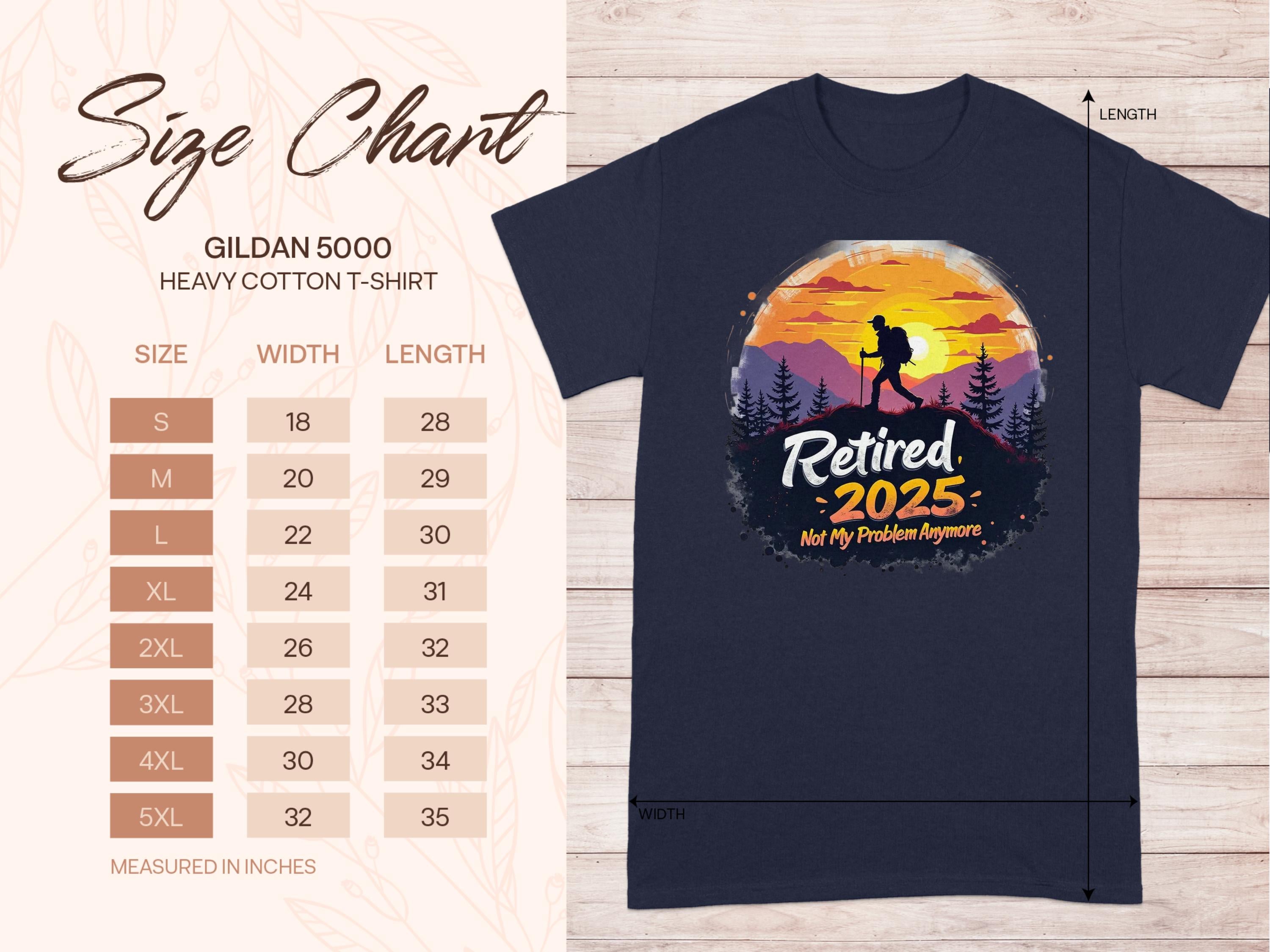 A navy sunset T-shirt by Garment Graphics features a mountain design with a hiker silhouette and the text Retired, 2025. Not My Problem Anymore. It includes a Gildan 5000 size chart ranging from S to 5XL—perfect for retirement adventures!.