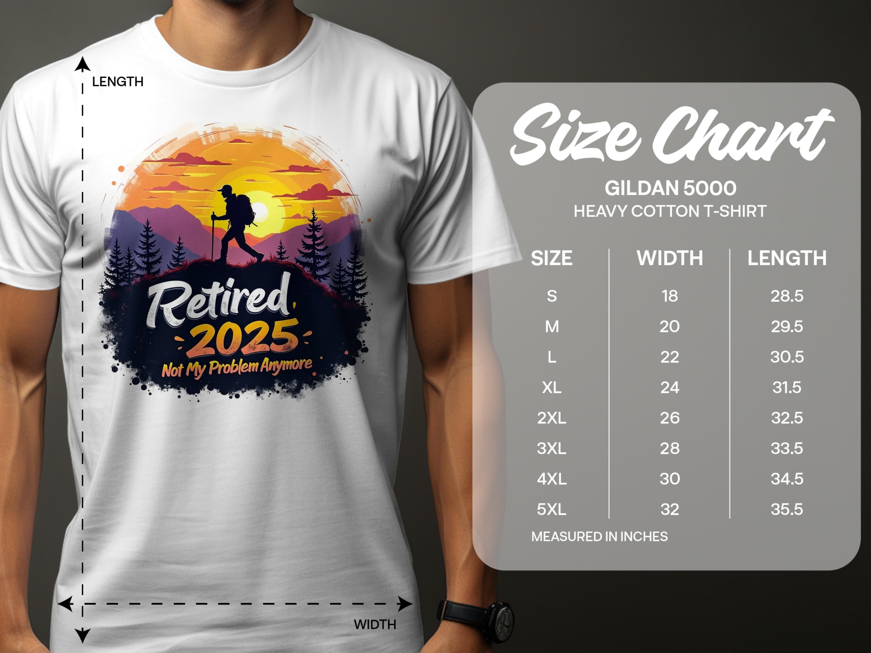 A man wears a sunset T-shirt with a silhouetted hiker and Retired 2025 Not My Problem Anymore. See the Garment Graphics size chart for S to 5XL with detailed measurements, ideal for stylish retirement celebrations!.