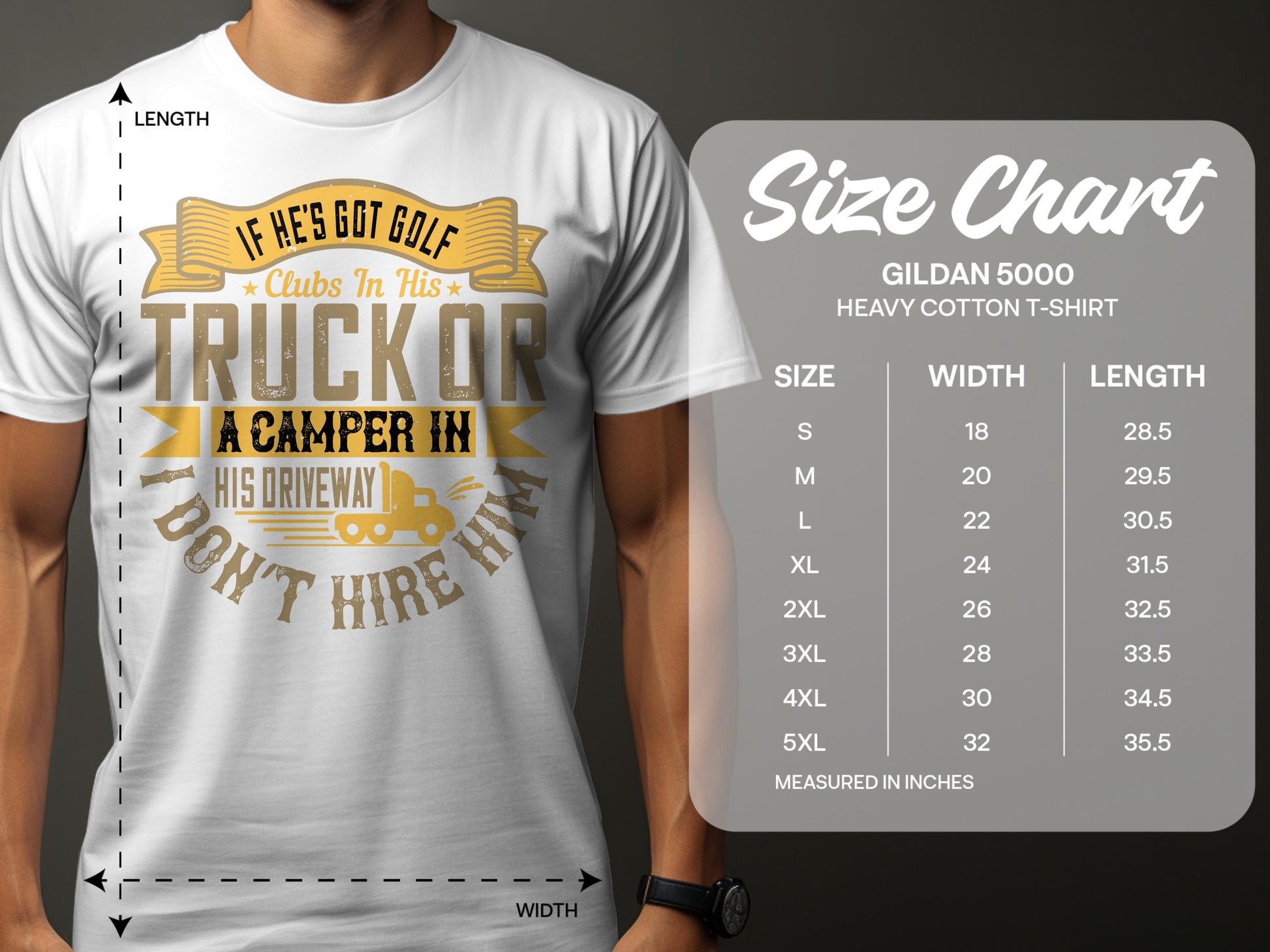 A person dons a Garment Graphics white t-shirt with a humorous quote about not hiring someone with golf clubs or a camper in their driveway, making it an ideal gift for humor lovers. A size chart on the right provides various measurements.