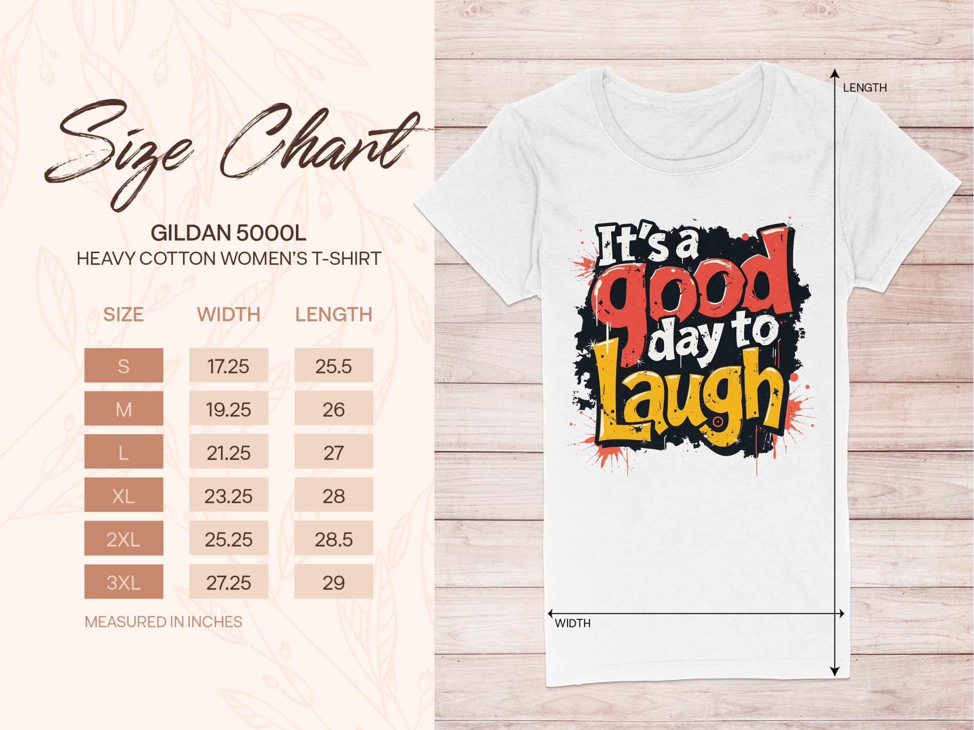 A size chart for the Garment Graphics 5000L Heavy Cotton Womens T-Shirt is shown beside a white graphic print tee stating Its a good day to Laugh. This semi-fitted, positive message shirt comes in Small to 3XL, with dimensions provided in inches.