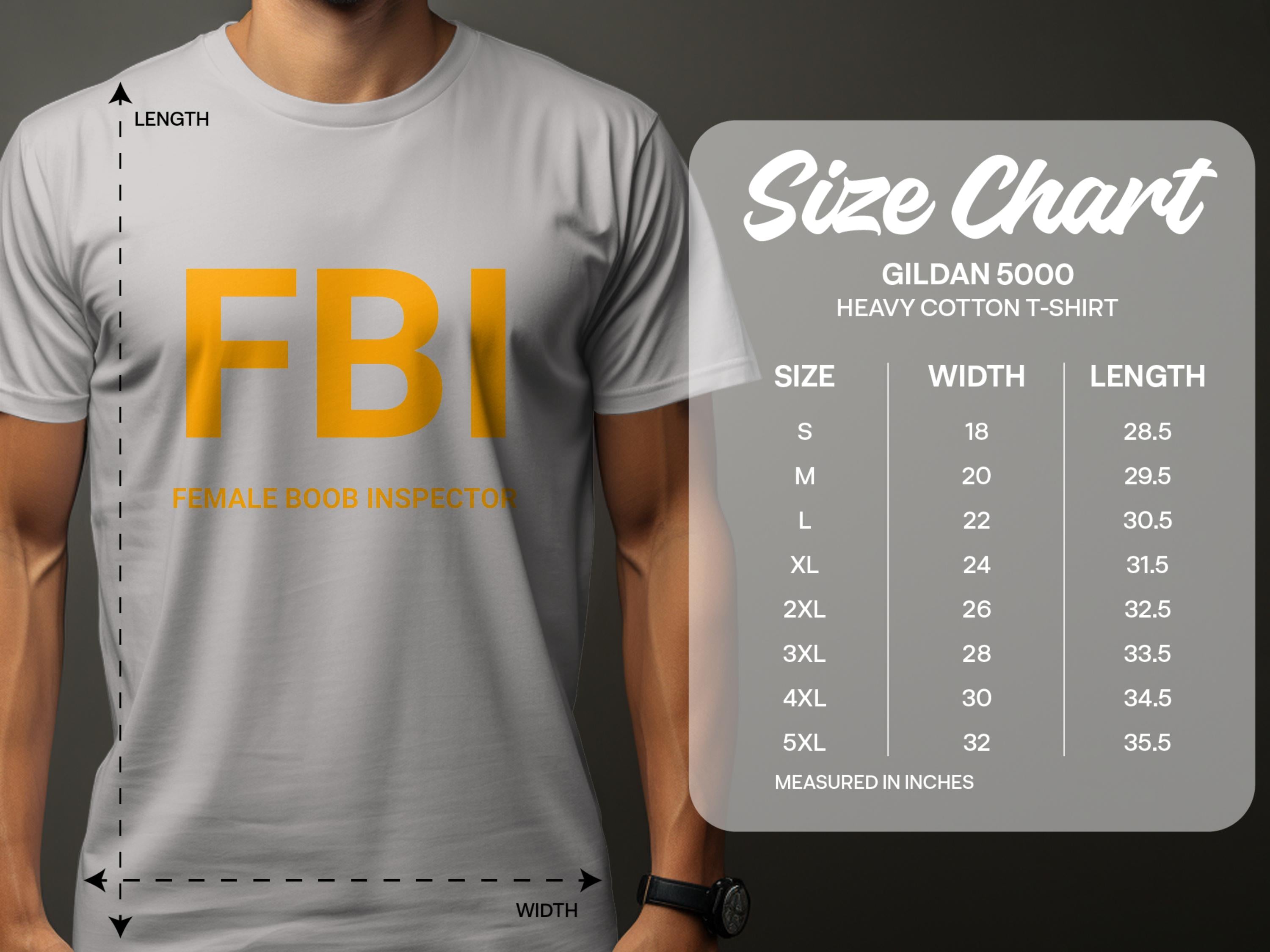 A person wears a Garment Graphics tee with a funny design: FBI in bold orange and Female Boob Inspector below on white Gildan 5000 heavy cotton. The size chart, S to 5XL, shows width and length in inches. Ideal for those who love humorous T-shirts!.