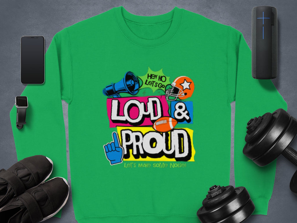 The Garment Graphics Loud and Proud Sweatshirt in green features LOUD & PROUD with sports icons like a megaphone and football. It reads Lets make some noise! Surrounded by a phone, sneakers, dumbbells, and speaker design, its unisex sizing offers unique style for everyone.