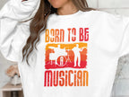 Garment Graphics presents a white unisex sweatshirt featuring musicians on drums and guitar, with Born to Be Musician boldly printed, ideal for music lovers.