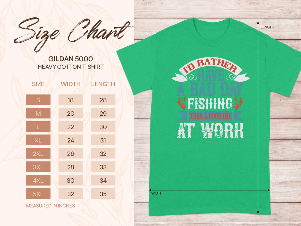 Garment Graphics offers a green fishing T-shirt with ID RATHER HAVE A BAD DAY FISHING THAN A GOOD DAY AT WORK in vibrant text. Ideal gift for anglers, it comes in Gildan 5000 sizes S to 5XL with detailed size chart available.