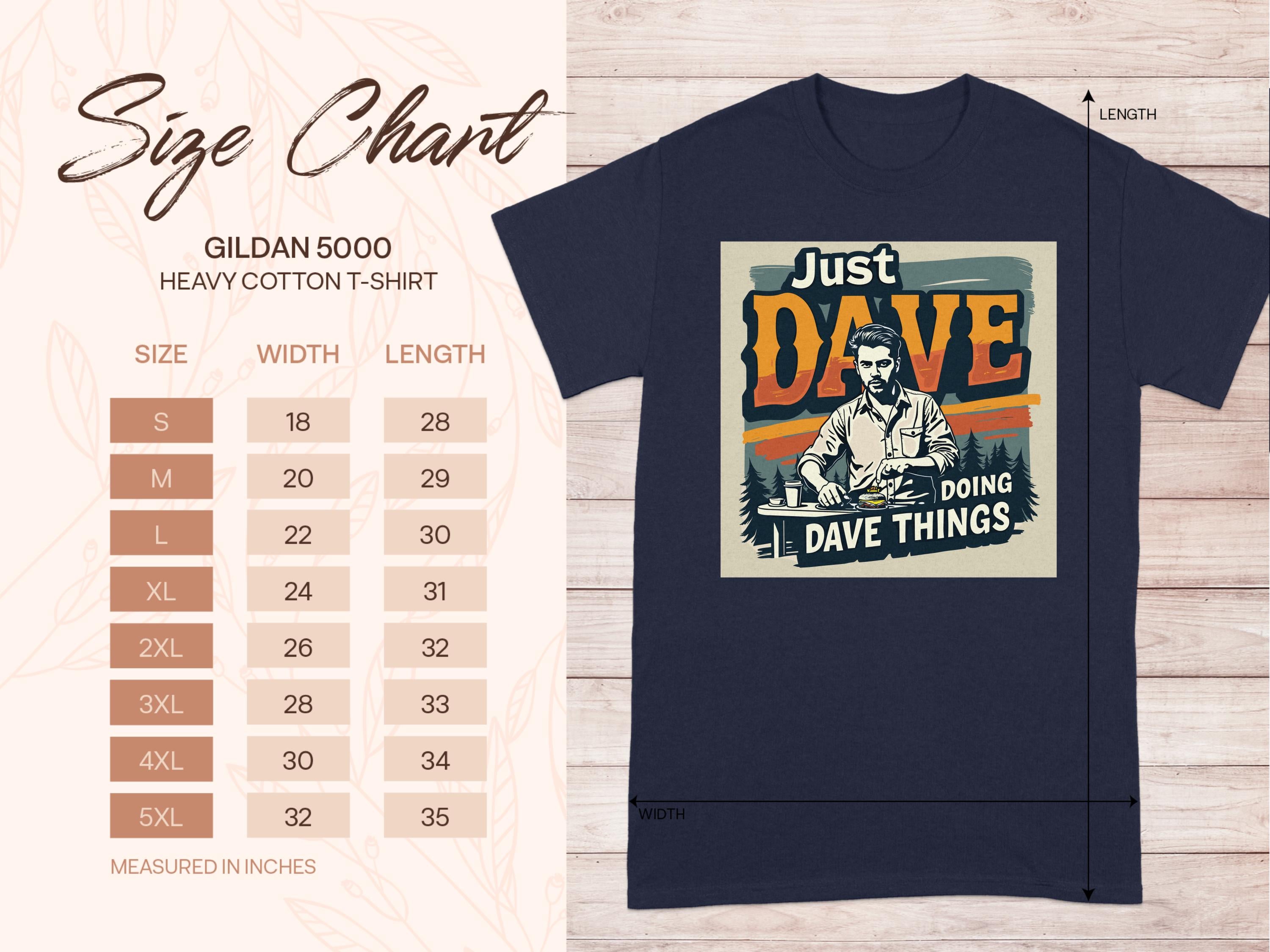 A navy blue graphic T-shirt by Garment Graphics features the phrase Just Dave Doing Dave Things above a campfire illustration. This Gildan 5000 tee offers a classic fit, includes a size chart on the left, and has measurements from S to 5XL in inches.