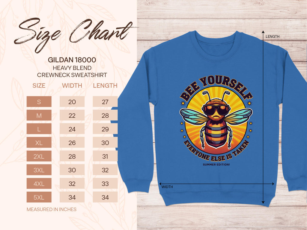 Garment Graphics blue sweatshirt features a cute bee graphic and the phrase Bee Yourself, Everyone Else is Taken. This Summer Edition offers unisex sizing from S to 5XL (Gildan 18000 size chart) with a chic wood texture and leaf pattern background.