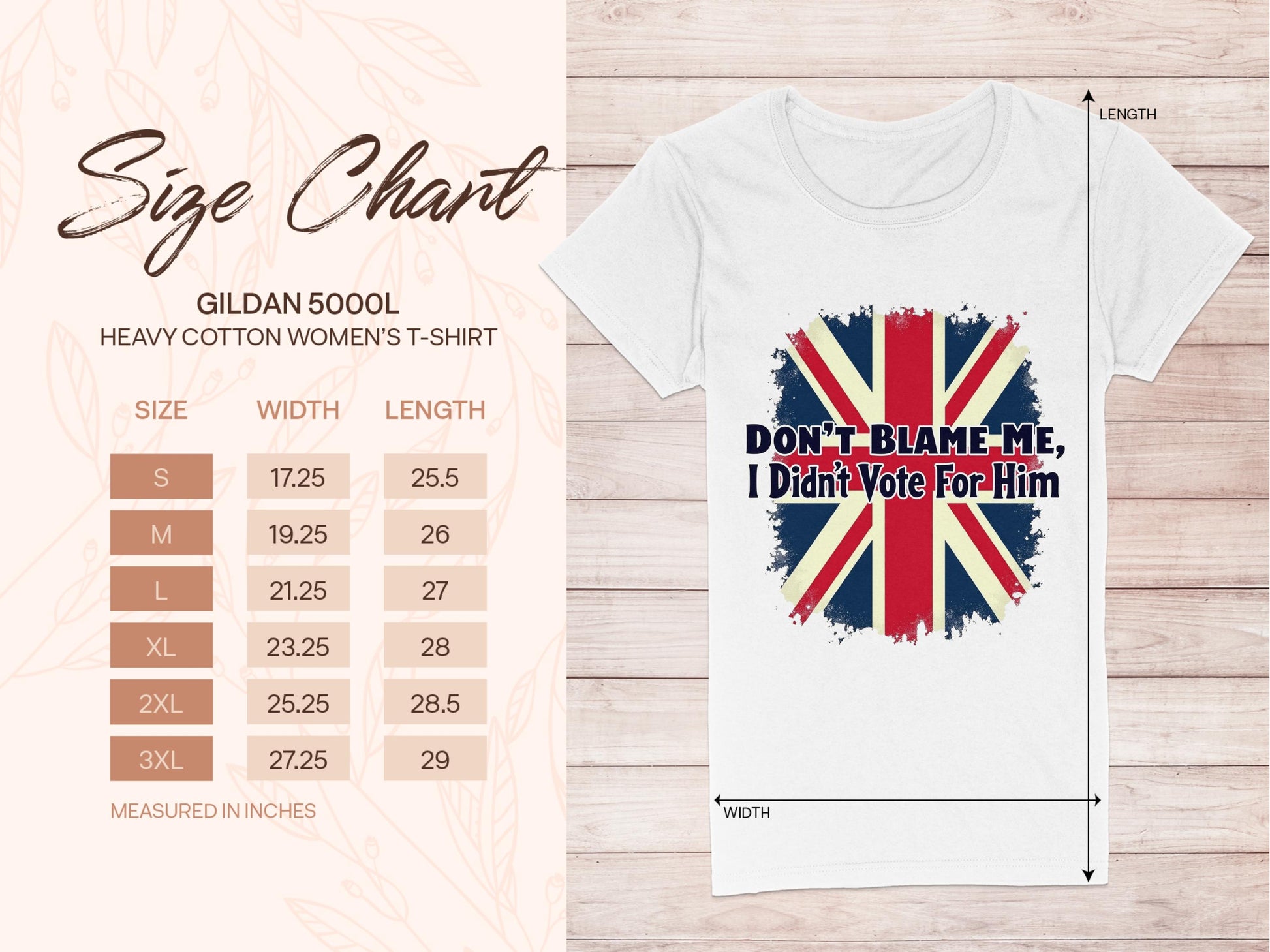 White 100% cotton T-shirt by Garment Graphics features a distressed Union Jack graphic with Dont blame me, I didnt vote for him. Available in sizes S to 3XL, based on the Gildan 5000L Heavy Cotton Womens T-Shirt size chart.
