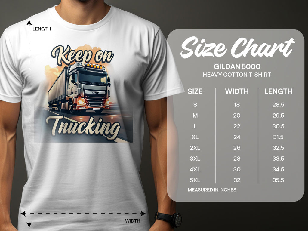 A person wears a Garment Graphics white T-shirt featuring a large truck graphic and Keep on Trucking text. Ideal for truck fans, it comes in S to 5XL sizes with width and length details available for the Gildan 5000 heavy cotton T-Shirts.