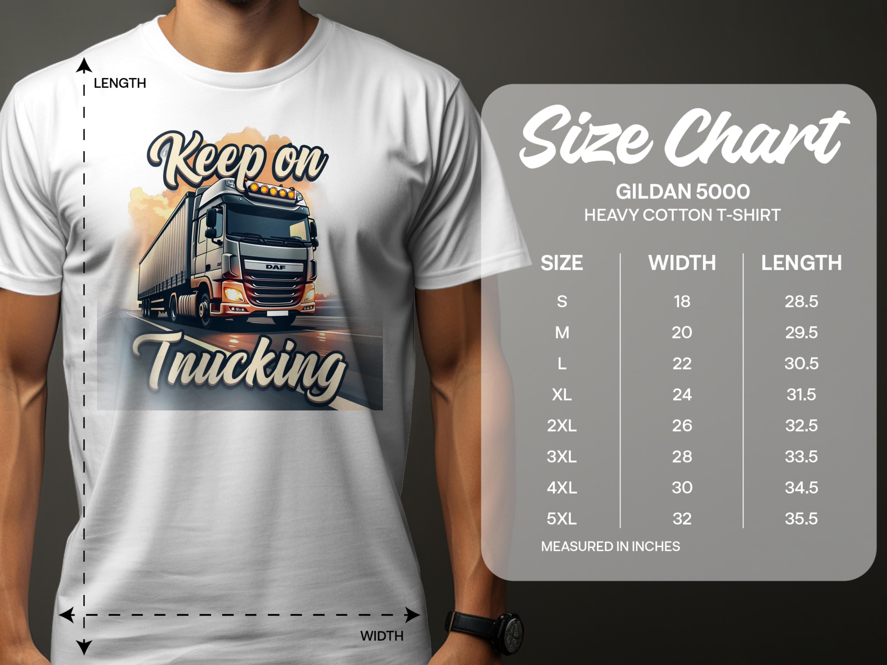 A person wears a Garment Graphics white T-shirt featuring a large truck graphic and Keep on Trucking text. Ideal for truck fans, it comes in S to 5XL sizes with width and length details available for the Gildan 5000 heavy cotton T-Shirts.