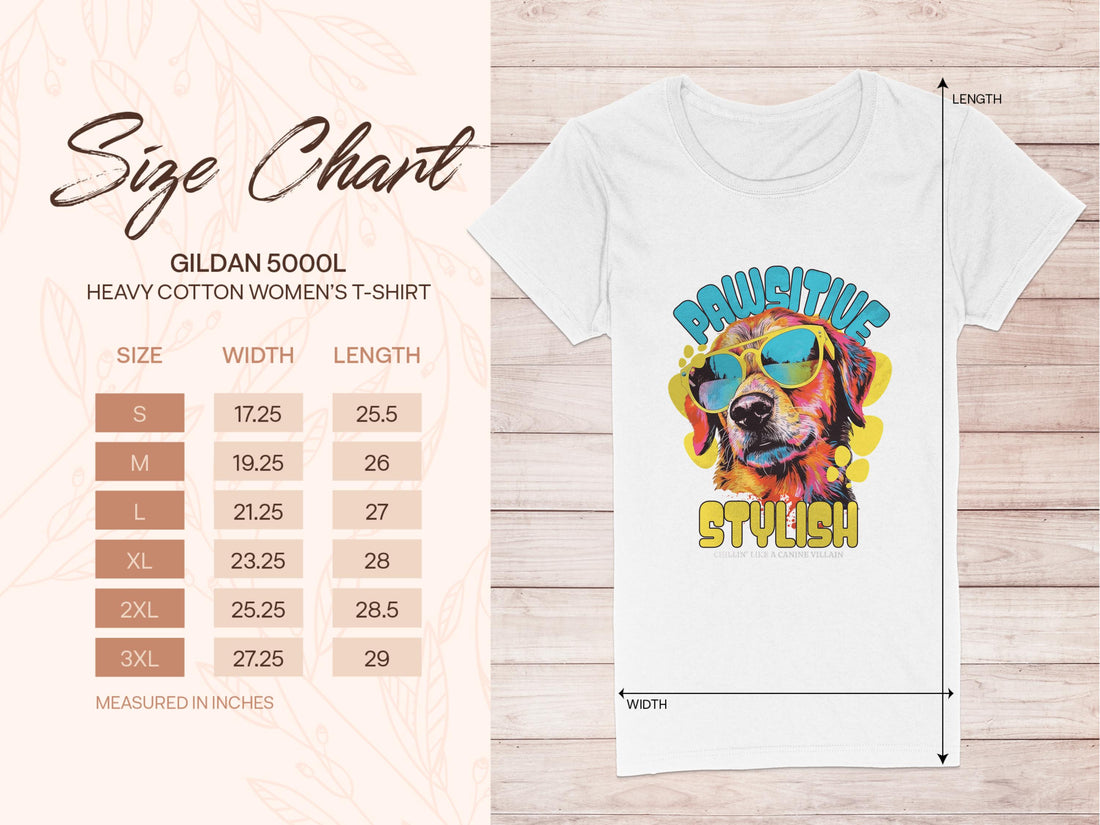 Garment Graphics presents a white T-shirt with a vibrant dog in sunglasses and the text Pawsitive Stylish. Includes Gildan 5000L Heavy Cotton Womens size chart from S to 3XL in inches. A perfect blend of style and comfort.