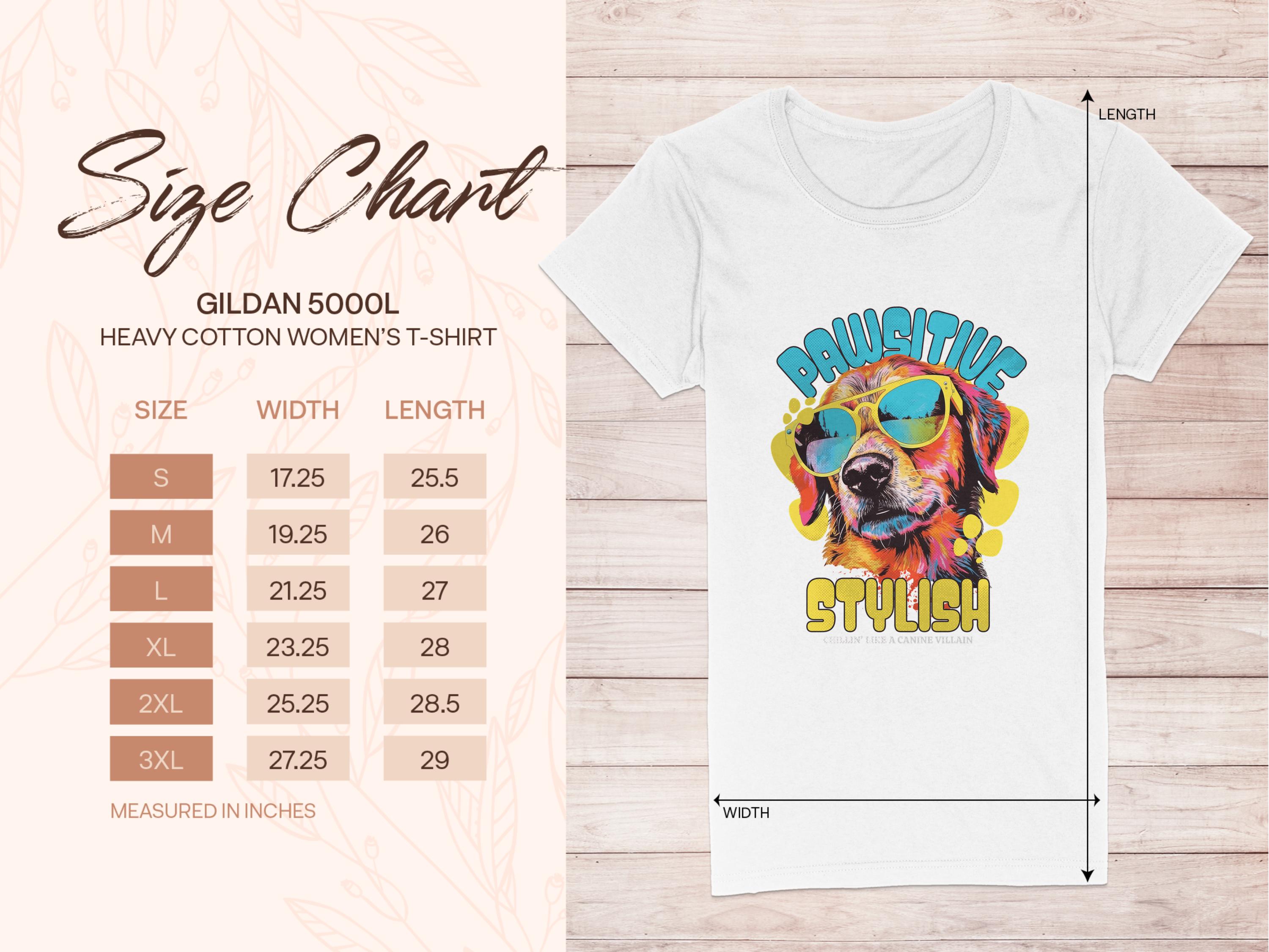 Garment Graphics presents a white T-shirt with a vibrant dog in sunglasses and the text Pawsitive Stylish. Includes Gildan 5000L Heavy Cotton Womens size chart from S to 3XL in inches. A perfect blend of style and comfort.