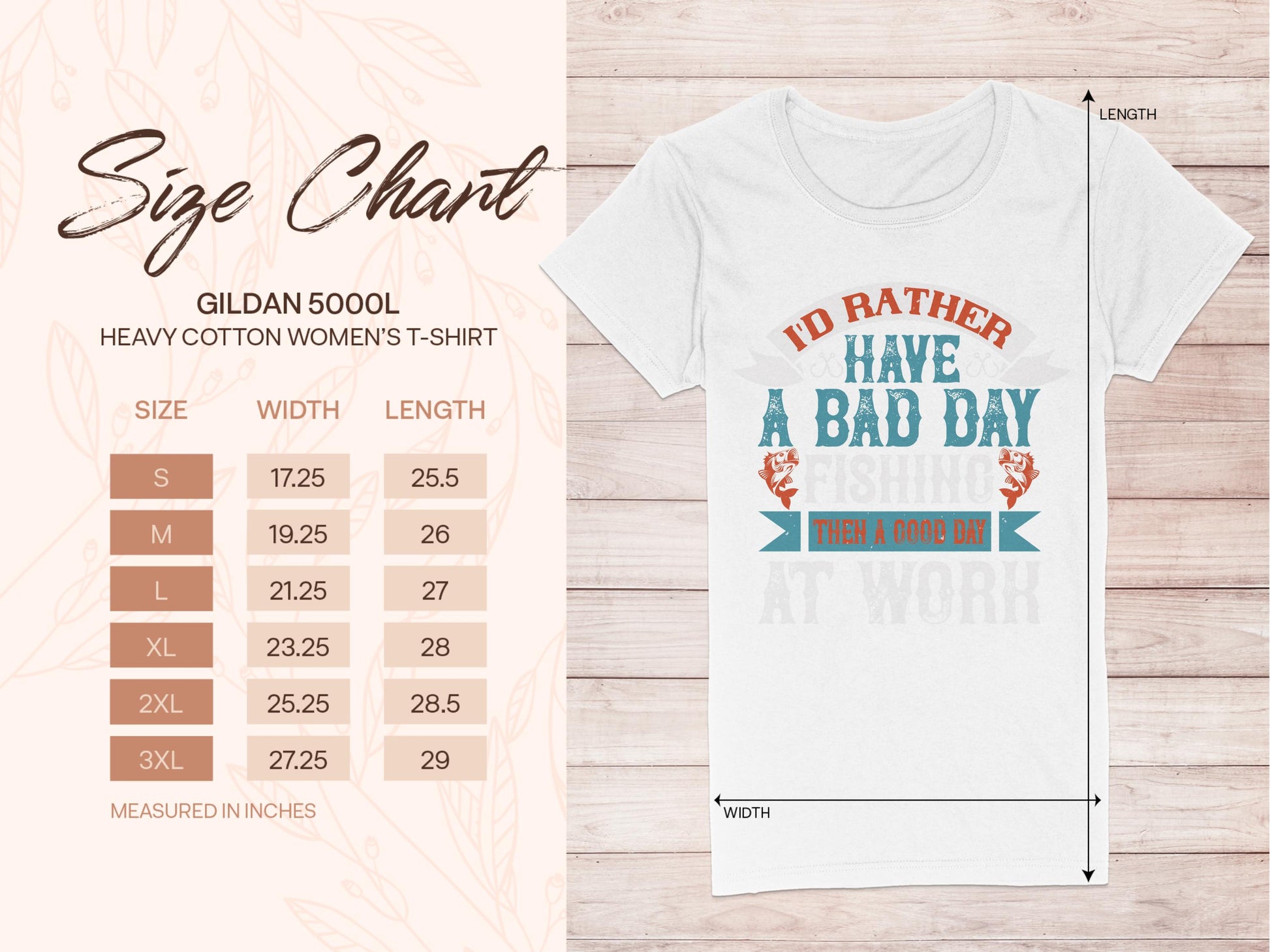 Size chart for Garment Graphics 5000L Heavy Cotton Womens T-Shirt, ideal for fishing fans. Features a white tee with Id rather have a bad day fishing than a good day at work. Sizes S to 3XL listed with width and length in inches.