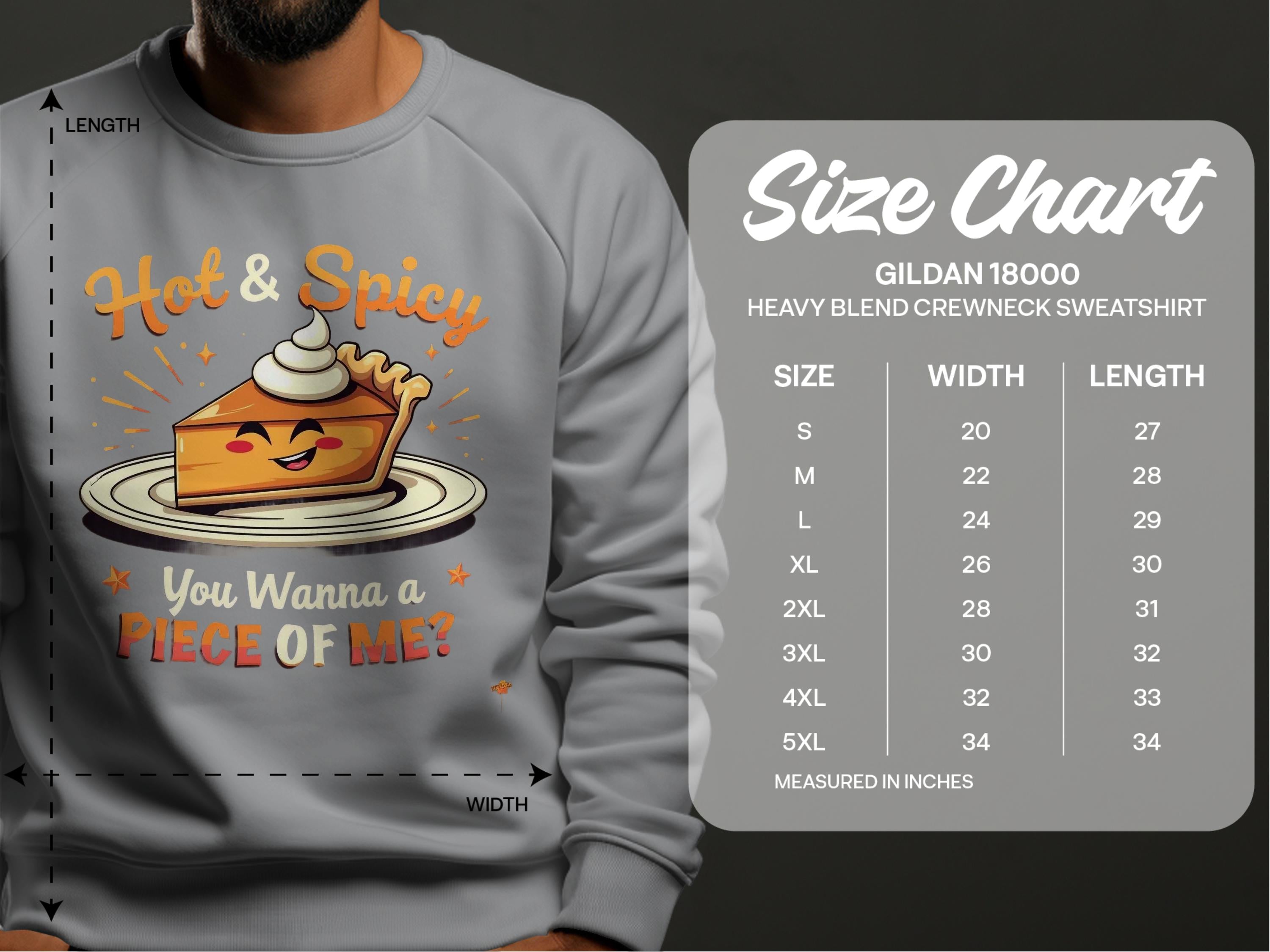 Wearing a gray Garment Graphics crewneck sweatshirt, someone displays a playful pumpkin pie with whipped cream, stars, and the text Hot & Spicy, You Wanna a Piece of Me? Unisex sizing chart for Gildan 18000 is beside them.