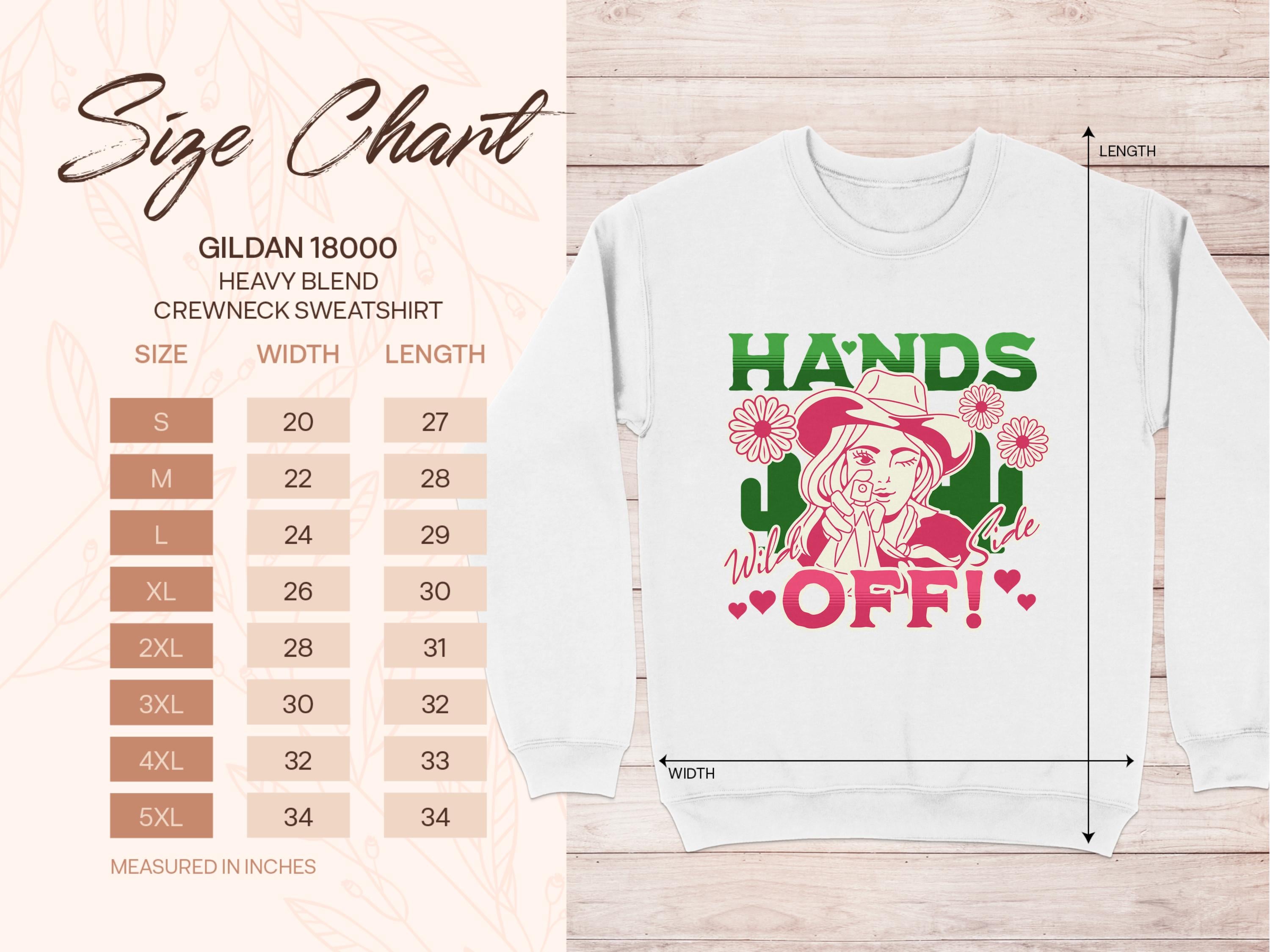 Explore Garment Graphics’ Wild Side Sweatshirts via the Gildan 18000 size chart. Featuring bold graphics of HANDS OFF! over a floral-clad woman in green and red, it offers unisex sizes from S to 5XL with detailed width and length measurements for the perfect fit.