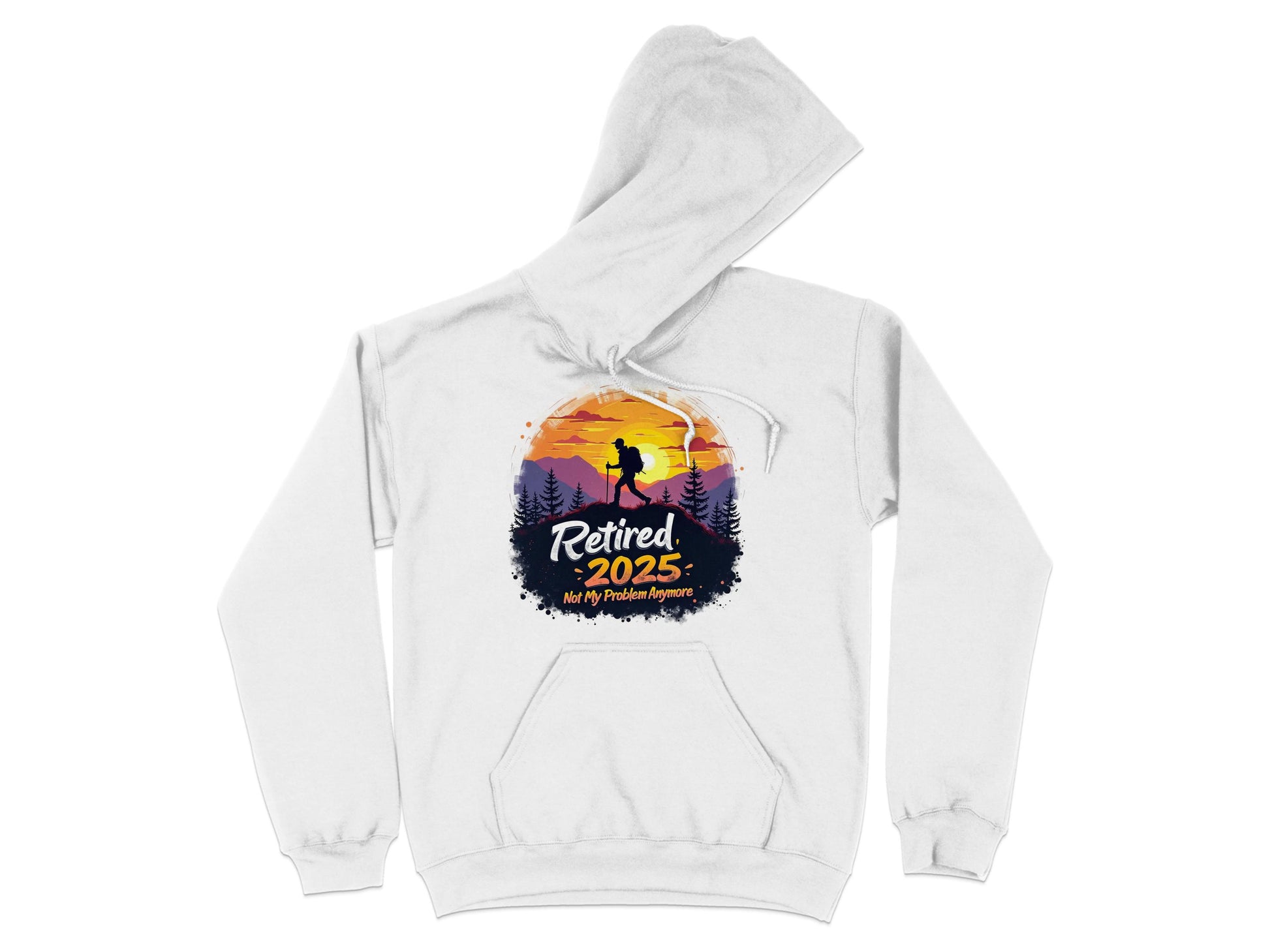 The hoodie, from Garment Graphics, showcases a vibrant sunset mountain scene with a hiker and the bold text Retired 2025 at the top and Not My Problem Anymore at the bottom, ideal for those starting new adventures.