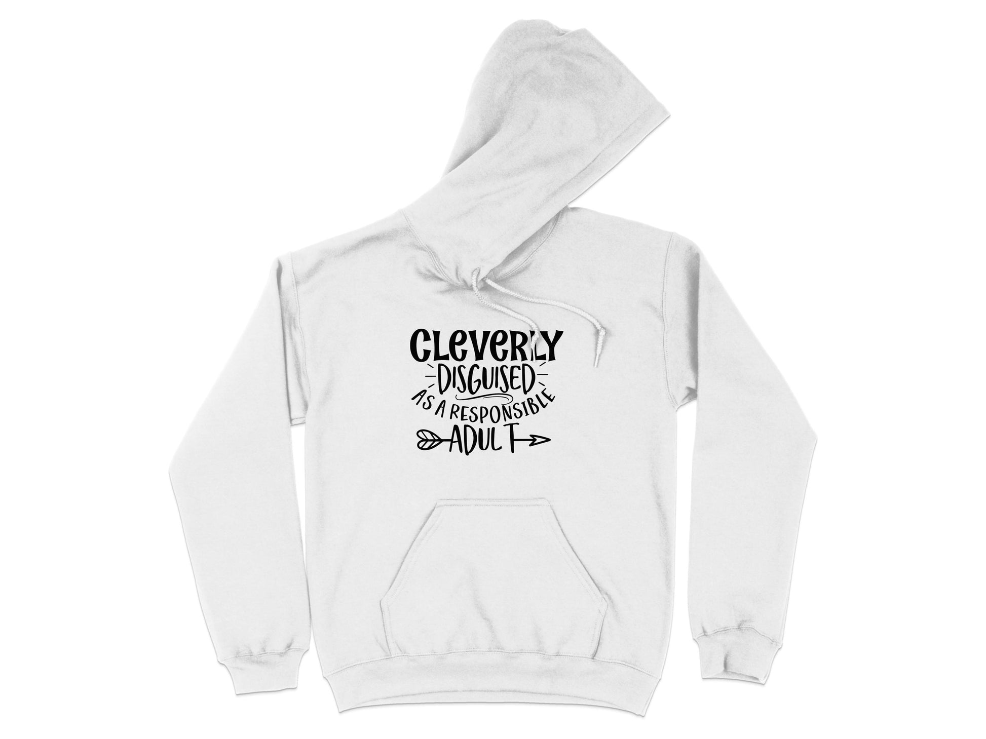 Discover Garment Graphics Cleverly Disguised Hoodies, featuring a white hoodie with Cleverly disguised as a responsible adult in bold black print. This essential piece includes a front pocket and drawstring hood, ideal for those who appreciate subtle humor in style.