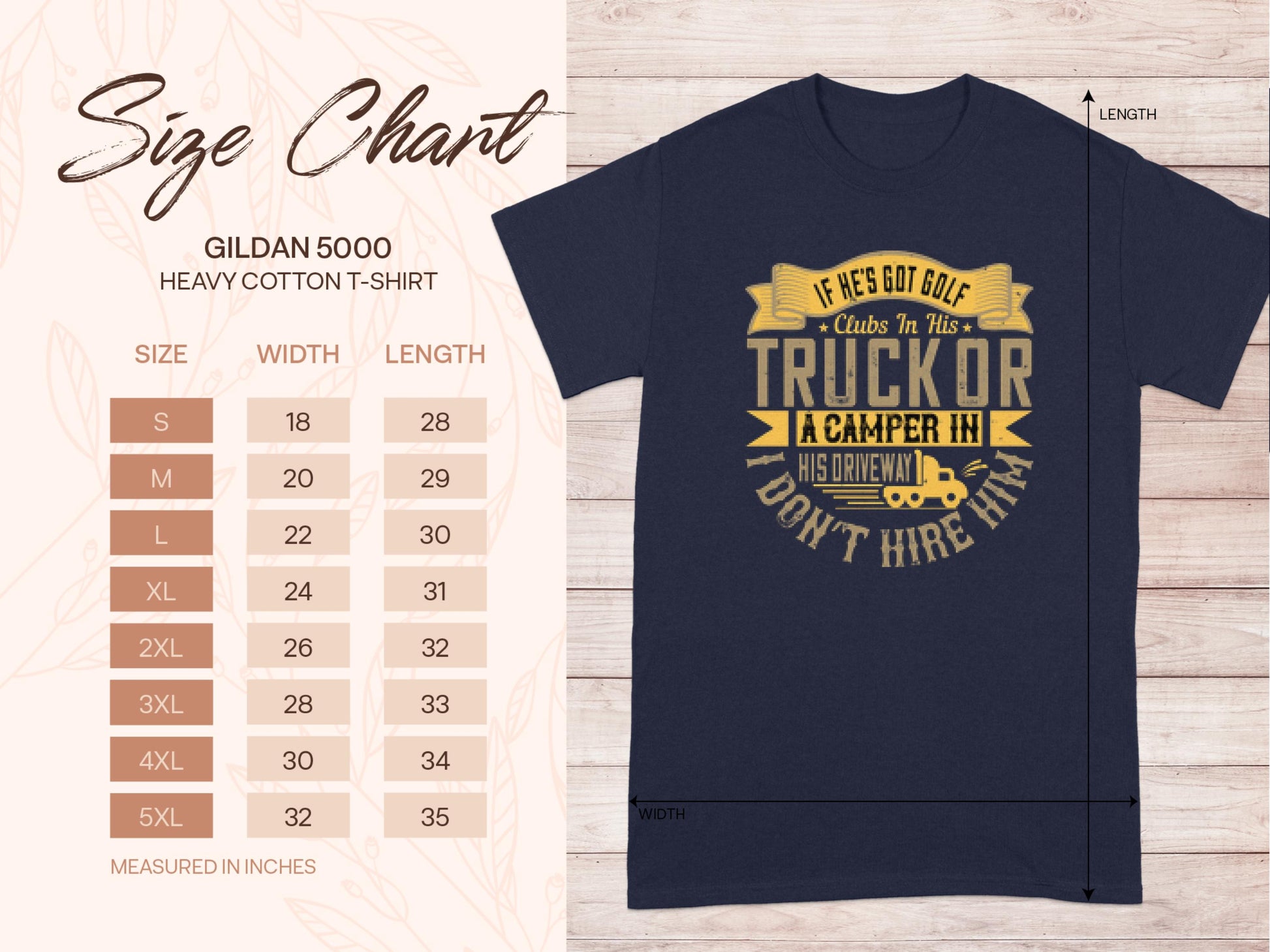 A navy blue Garment Graphics T-shirt features yellow text: If hes got golf clubs in his truck or a camper in his driveway, dont hire him. Ideal for golf and camping fans. A size chart for the Gildan 5000 heavy cotton T-shirt shows sizes S to 5XL with width and length in inches.