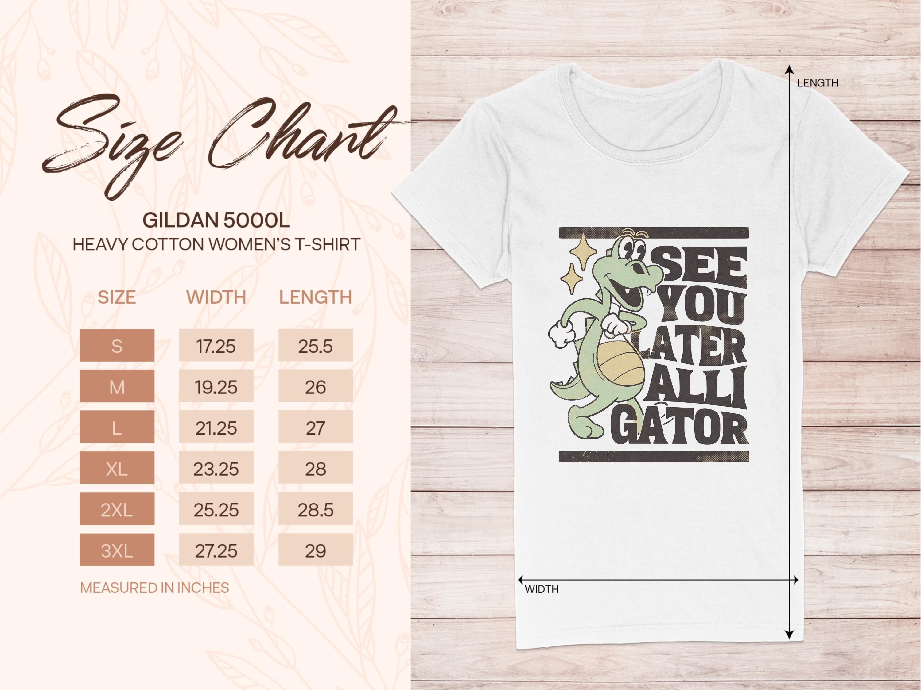 On the left, a funny womens sizing chart for a Garment Graphics heavy cotton t-shirt. On the right, an alligator tee with a cartoon gator and See You Later Alligator. Dimensions list length and width.