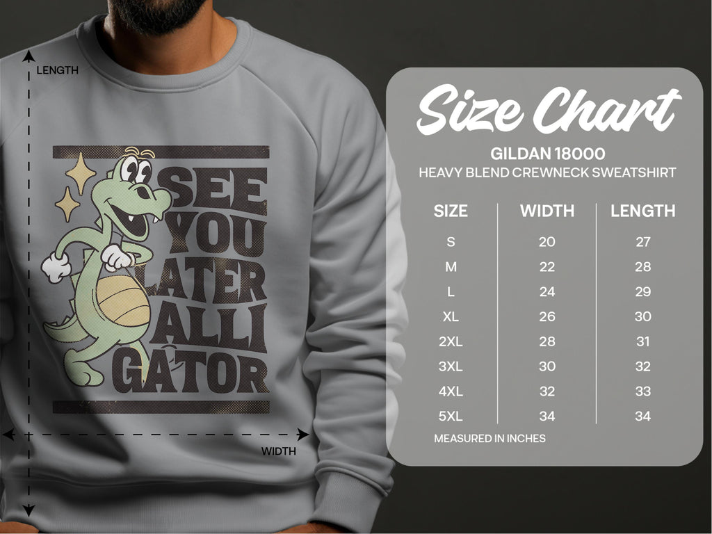 This Garment Graphics gray sweatshirt features a playful basketball-holding alligator and See You Later Alligator text. It comes in unisex sizes S to 5XL, with width and length measurements in inches shown on the Gildan 18000 size chart on the right.