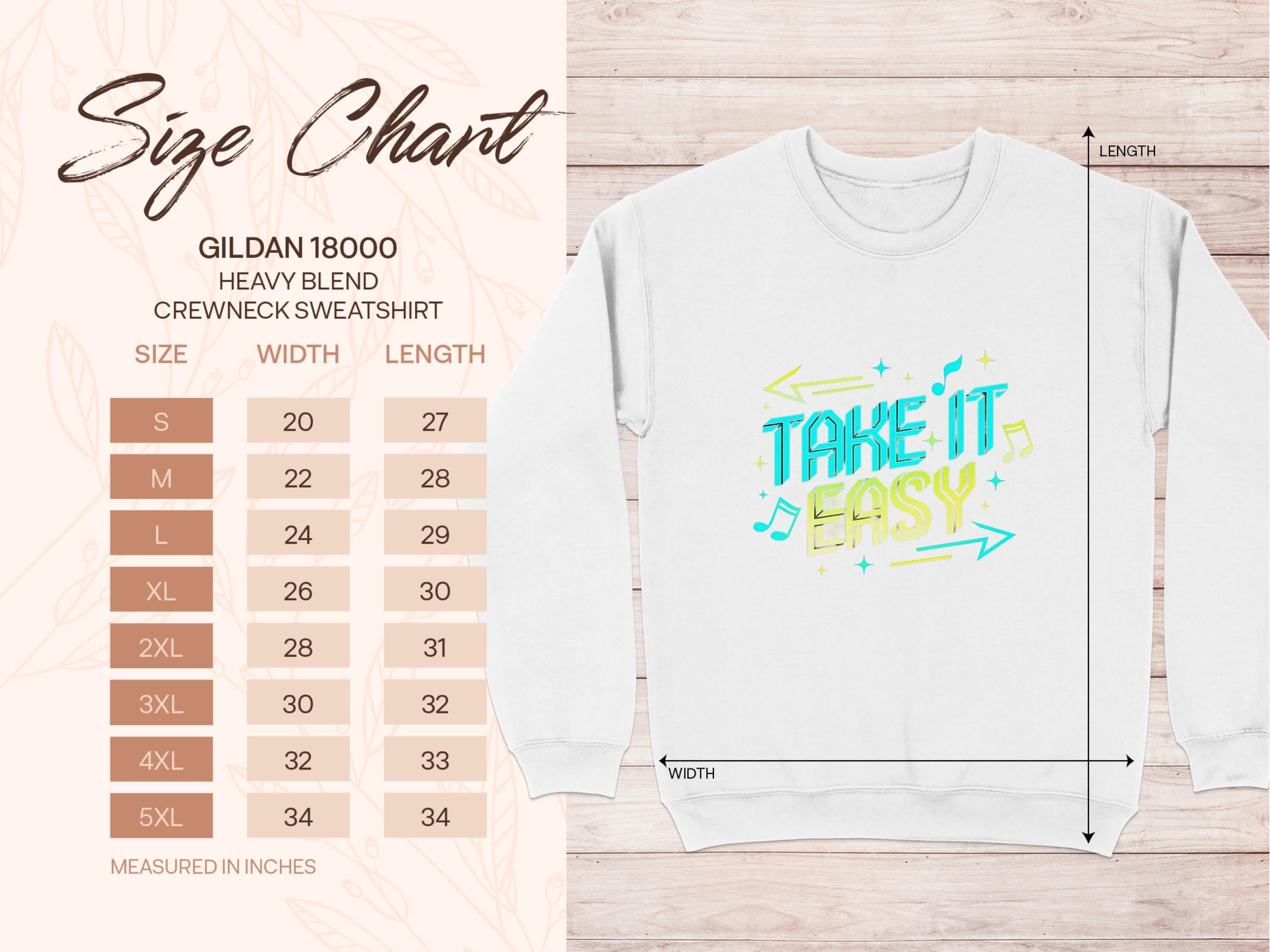 The image shows a size chart for Garment Graphics Gildan 18000 unisex heavy blend crewneck sweatshirt, sizes S to 5XL, with widths and lengths in inches. A white Take It Easy graphic sweatshirt is displayed on the right.
