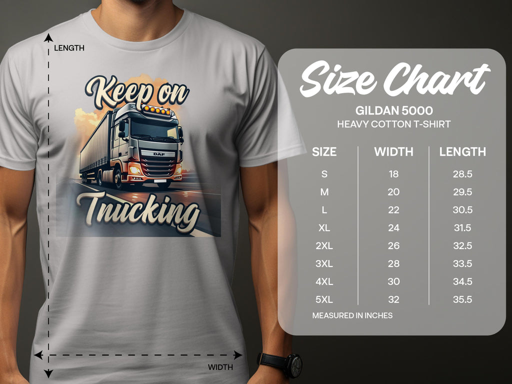 A person sports a Garment Graphics white T-shirt with a truck graphic and Keep on Trucking text. Ideal for truck enthusiasts, it includes a Gildan 5000 size chart, showing sizes S to 5XL and their width and length measurements in inches.