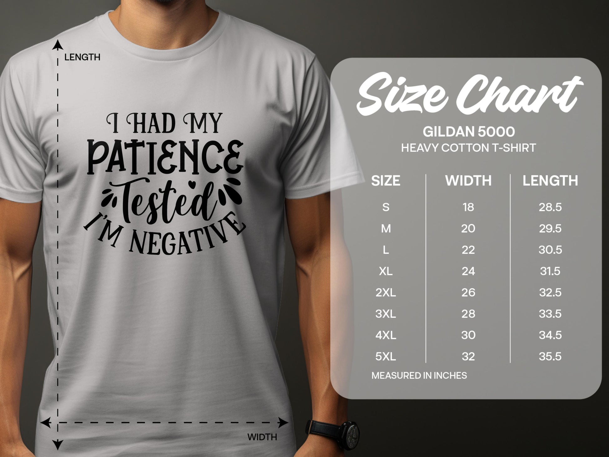 A person wears a Garment Graphics T-shirt saying I Had My Patience Tested Im Negative, flaunting their sarcasm. Next to them is a size chart for Gildan 5000 heavy cotton t-shirts, listing sizes with width and length measurements in inches.