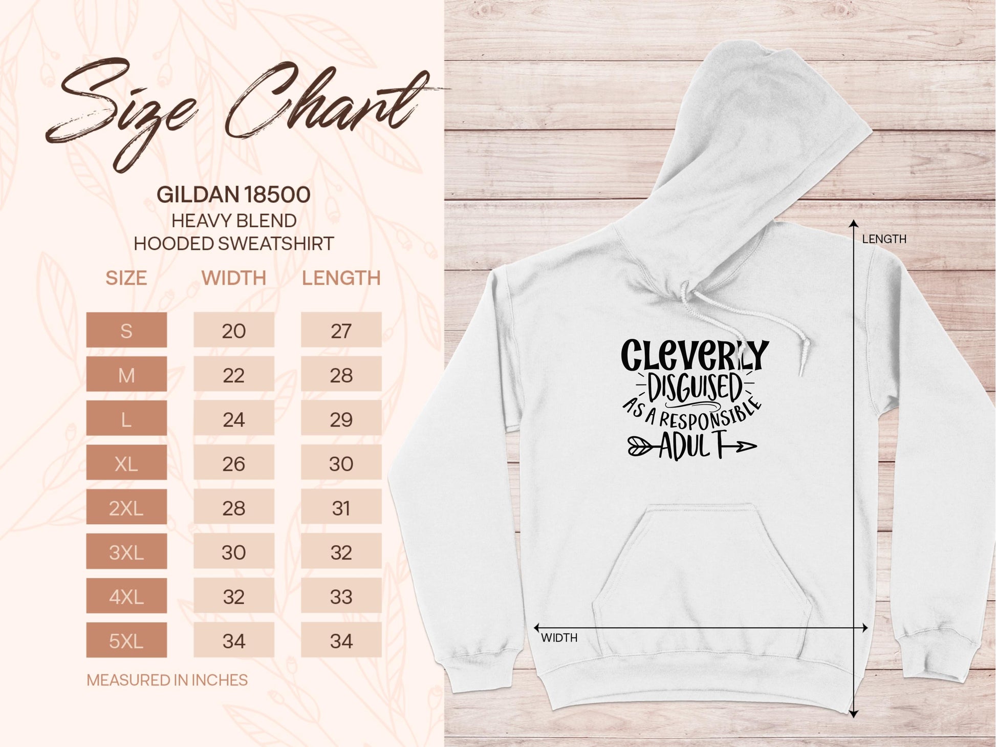 Image of a white Garment Graphics hoodie displaying Cleverly disguised as a responsible adult, representing Casual Wear Hoodies. Accompanied by a size chart for Gildan 18500 heavy blend hooded sweatshirts, showing measurements from S to 5XL.