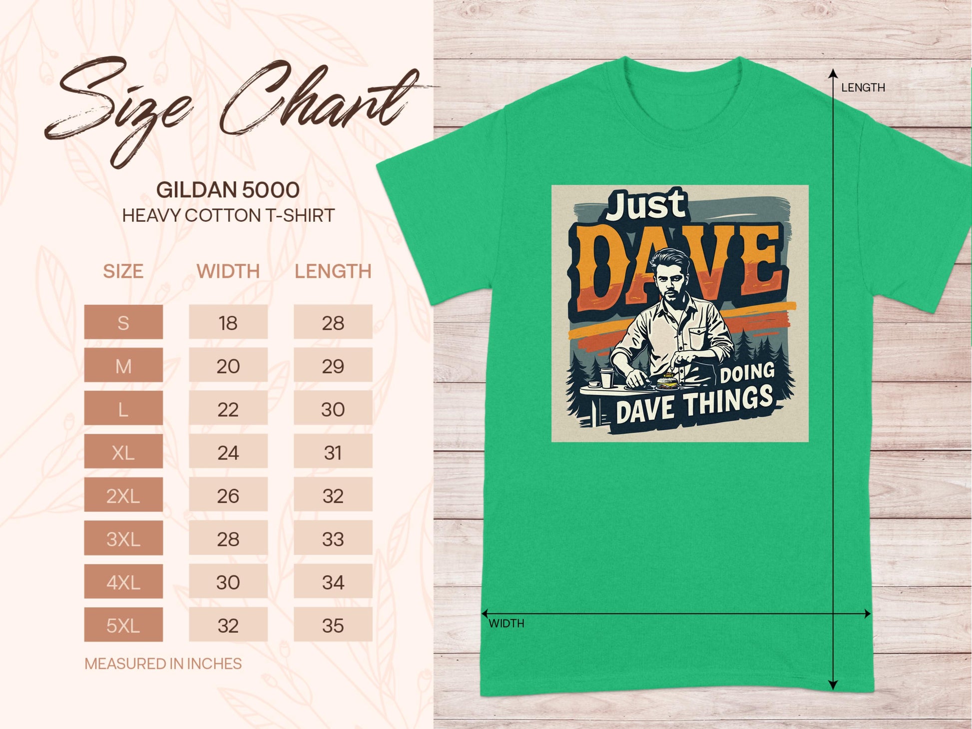 This Garment Graphics classic fit green T-shirt features Just Dave Doing Dave Things with an illustrated man on a wooden background. It includes a size chart for the Gildan 5000 Heavy Cotton T-Shirt, providing options and measurements in inches.