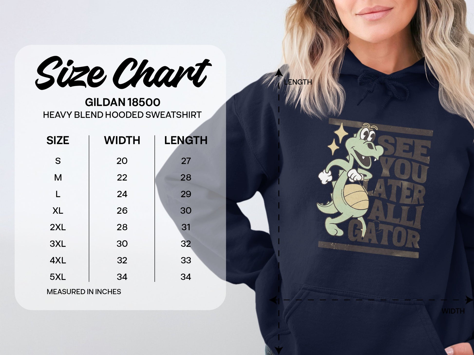 Woman wearing a classic fit hoodie by Garment Graphics with See You Later Alligator and a gator holding a basketball graphic. Size chart for Gildan 18500 sweatshirt shows sizes S to 5XL with width and length in inches.