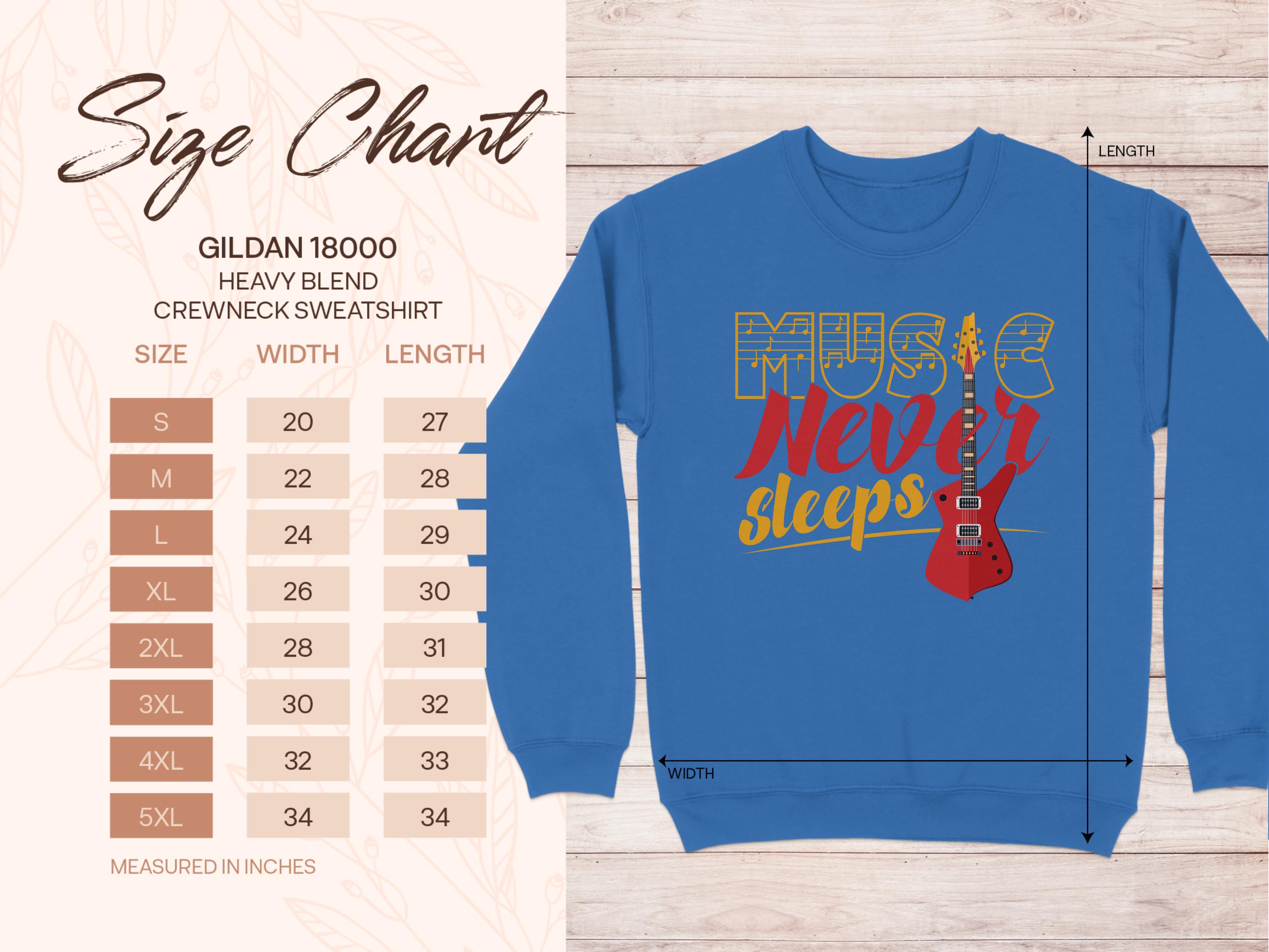 Next to a blue Music Never Sleeps sweatshirt by Garment Graphics, featuring a guitar, theres a size chart for the vibrant Gildan 18000 heavy blend crewneck. It displays sizes S-5XL with width and length in inches, ideal for music lovers.