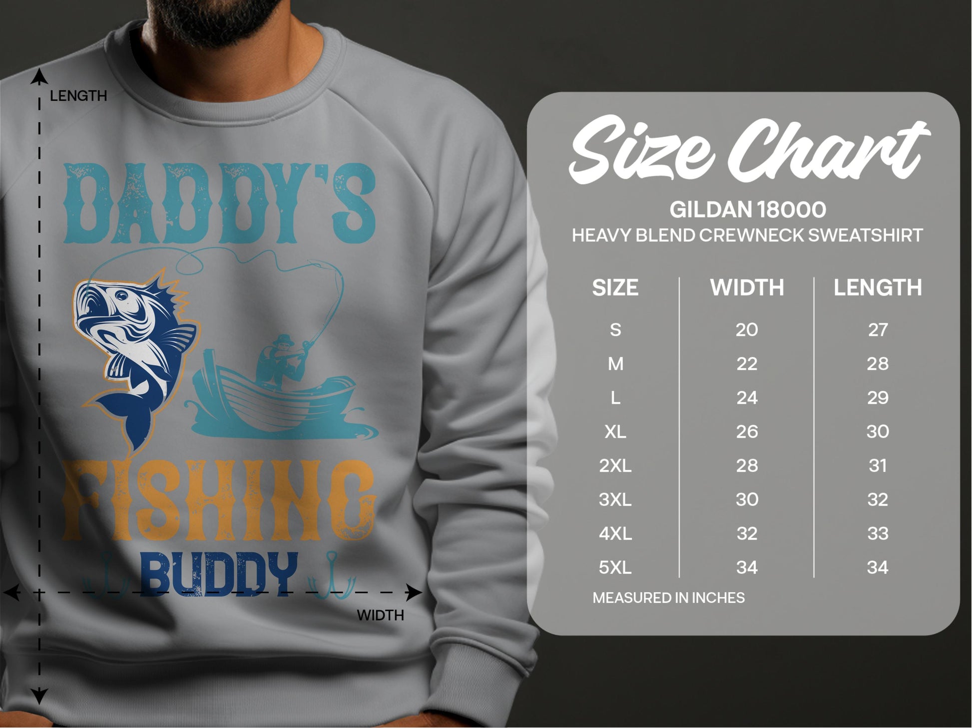 A person proudly wears a Garment Graphics Daddys Fishing Buddy sweatshirt, ideal for outdoor lovers with a fish and boat design. Next to them, a size chart for the Gildan 18000 outlines sizes from S to 5XL with exact width and length details.