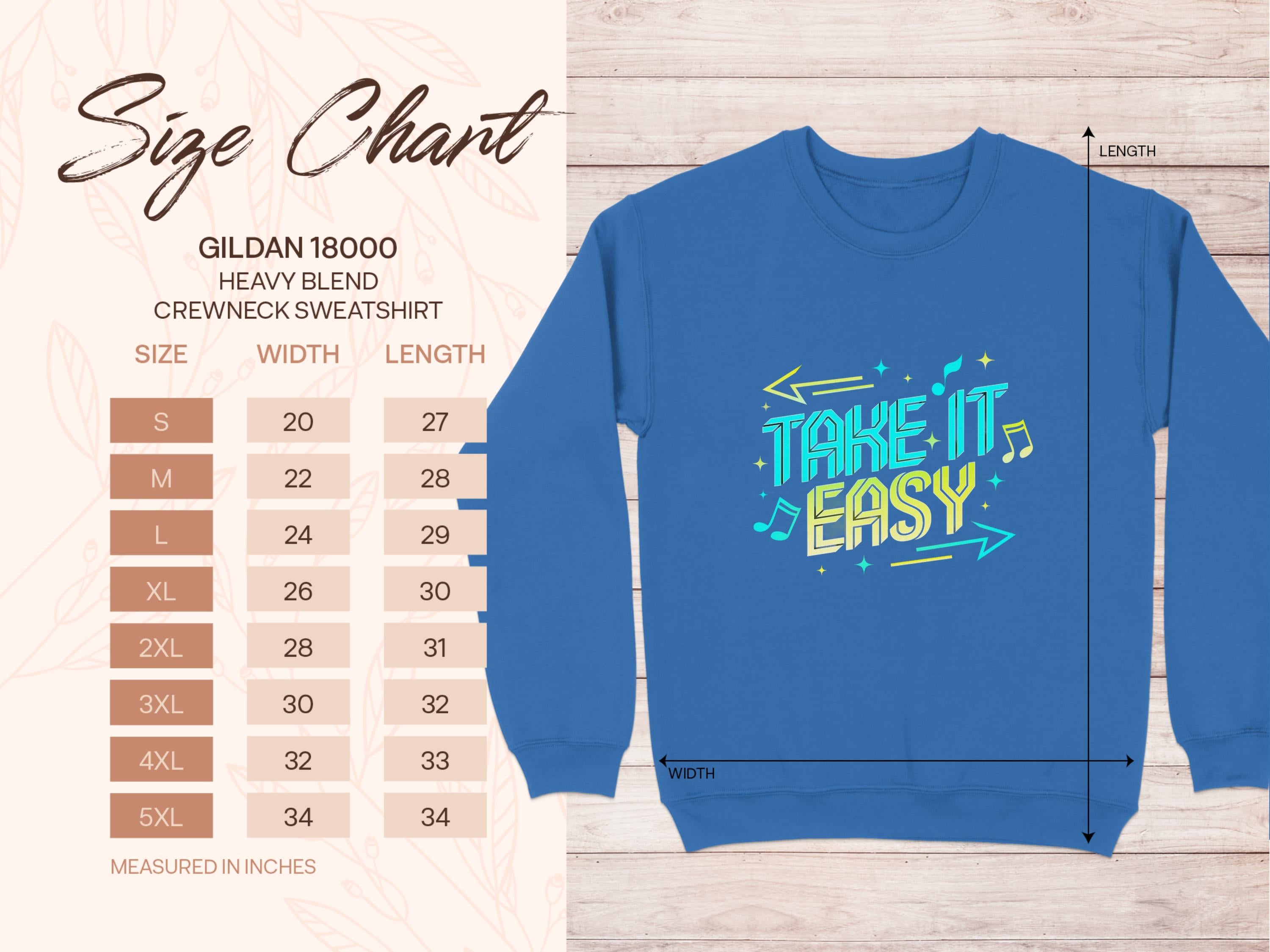 This image displays the size chart for the Garment Graphics crewneck sweatshirt, with Take It Easy graphic on blue Gildan 18000 fabric. Unisex sizing ranges from S to 5XL and offers detailed width and length dimensions in inches.