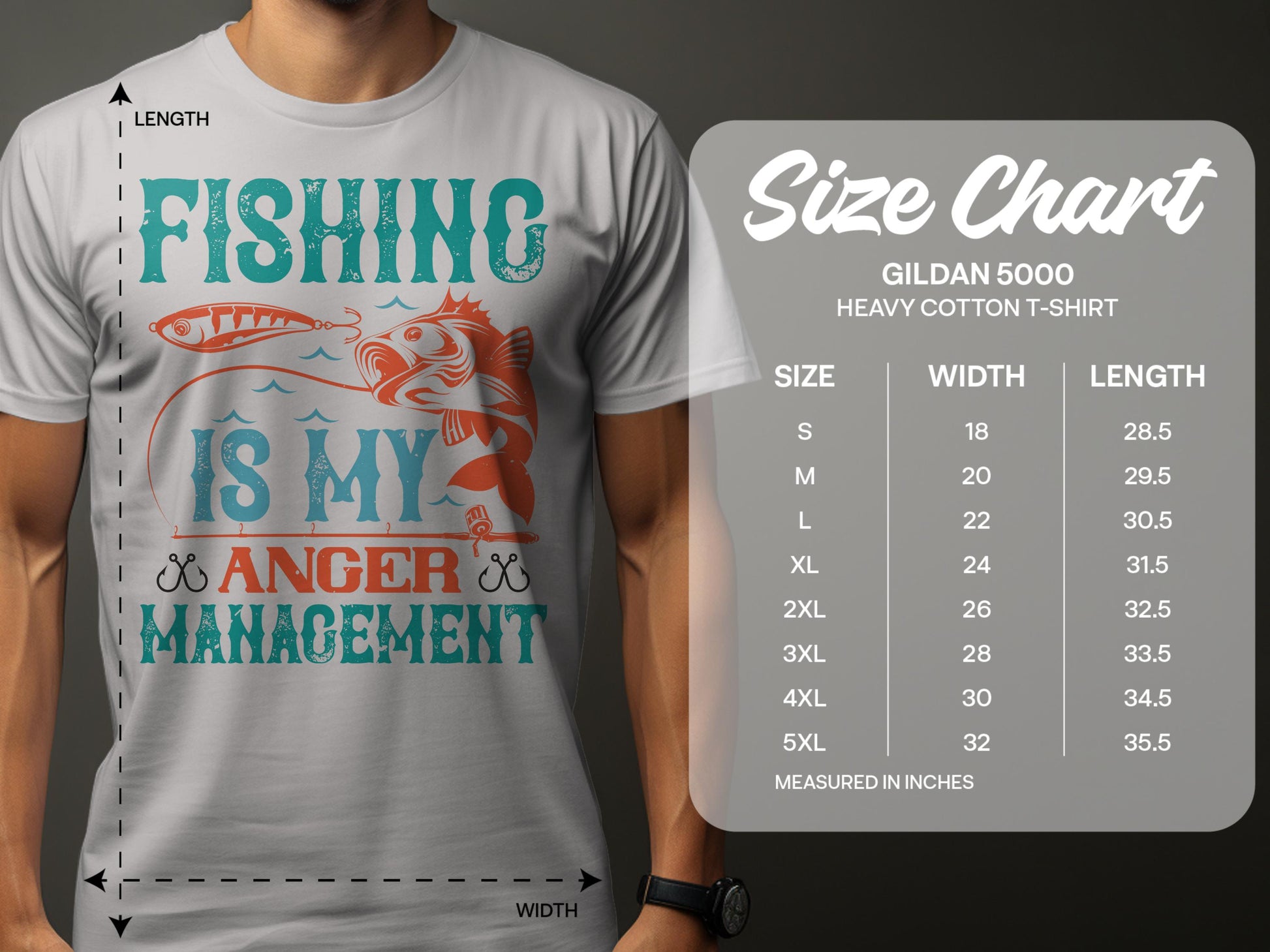 A fishing enthusiast wears a white Garment Graphics T-shirt with Fishing Is My Anger Management and a fish graphic. A size chart for Gildan 5000 Heavy Cotton Fishing T-shirts shows dimensions from S to 5XL in inches.