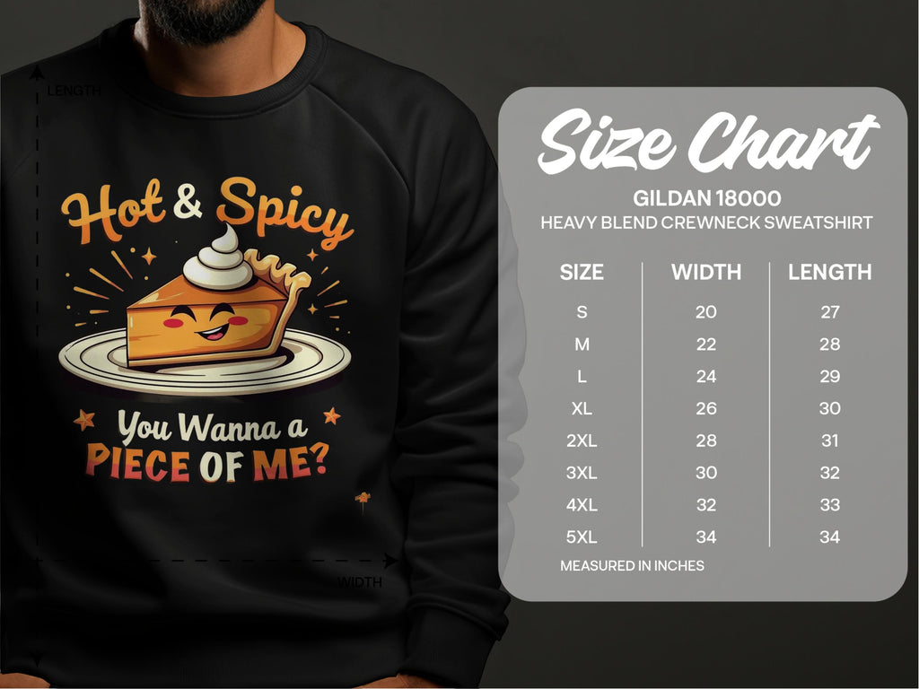 A person in a black Garment Graphics sweatshirt shows off a playful pie character with whipped cream and the text Hot & Spicy, You Wanna a Piece of Me? Next to them is the Gildan 18000 Hot and Spicy Sweatshirt size chart, offering unisex sizes S to 5XL with measurements.