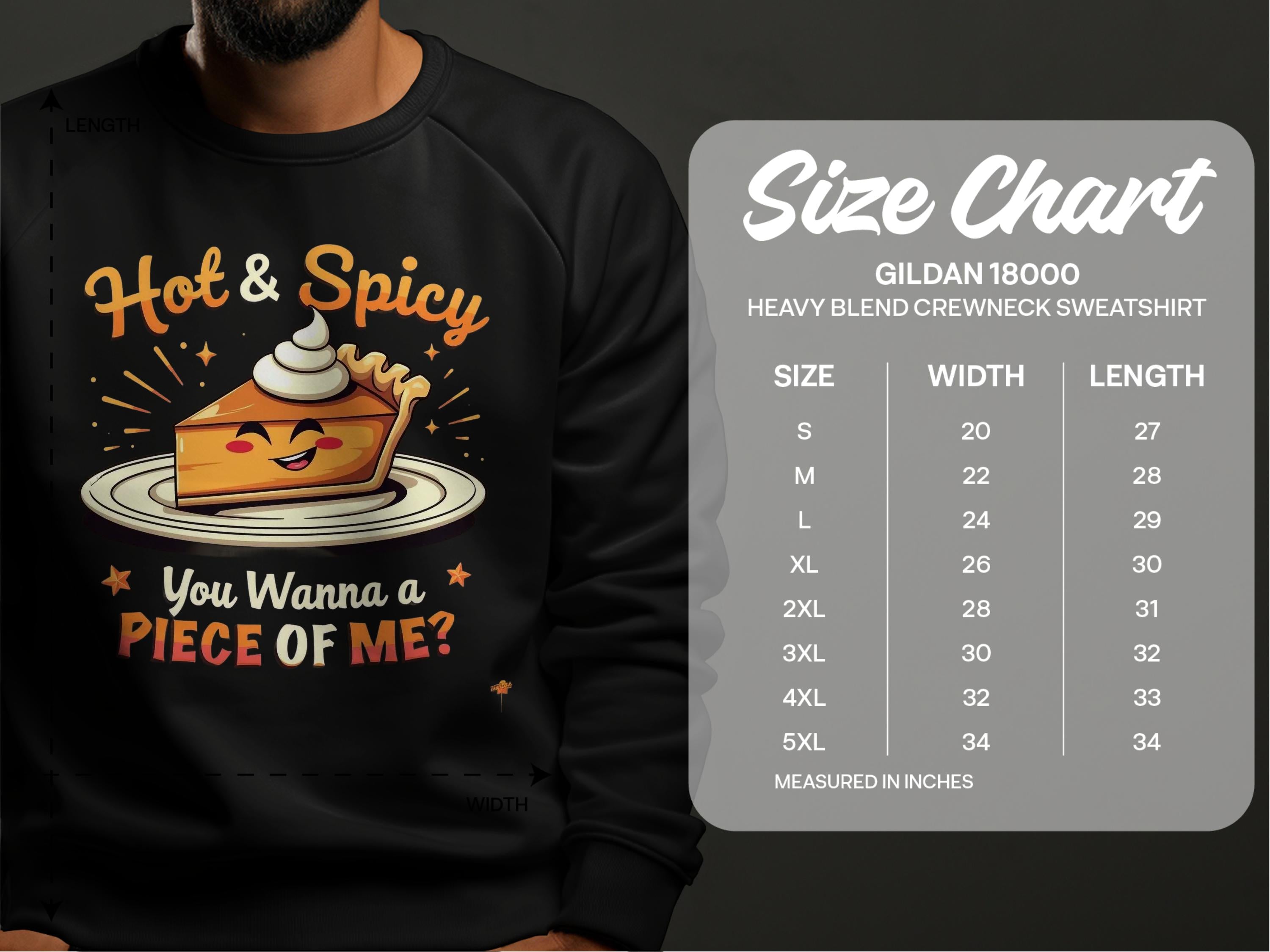 A person in a black Garment Graphics sweatshirt shows off a playful pie character with whipped cream and the text Hot & Spicy, You Wanna a Piece of Me? Next to them is the Gildan 18000 Hot and Spicy Sweatshirt size chart, offering unisex sizes S to 5XL with measurements.