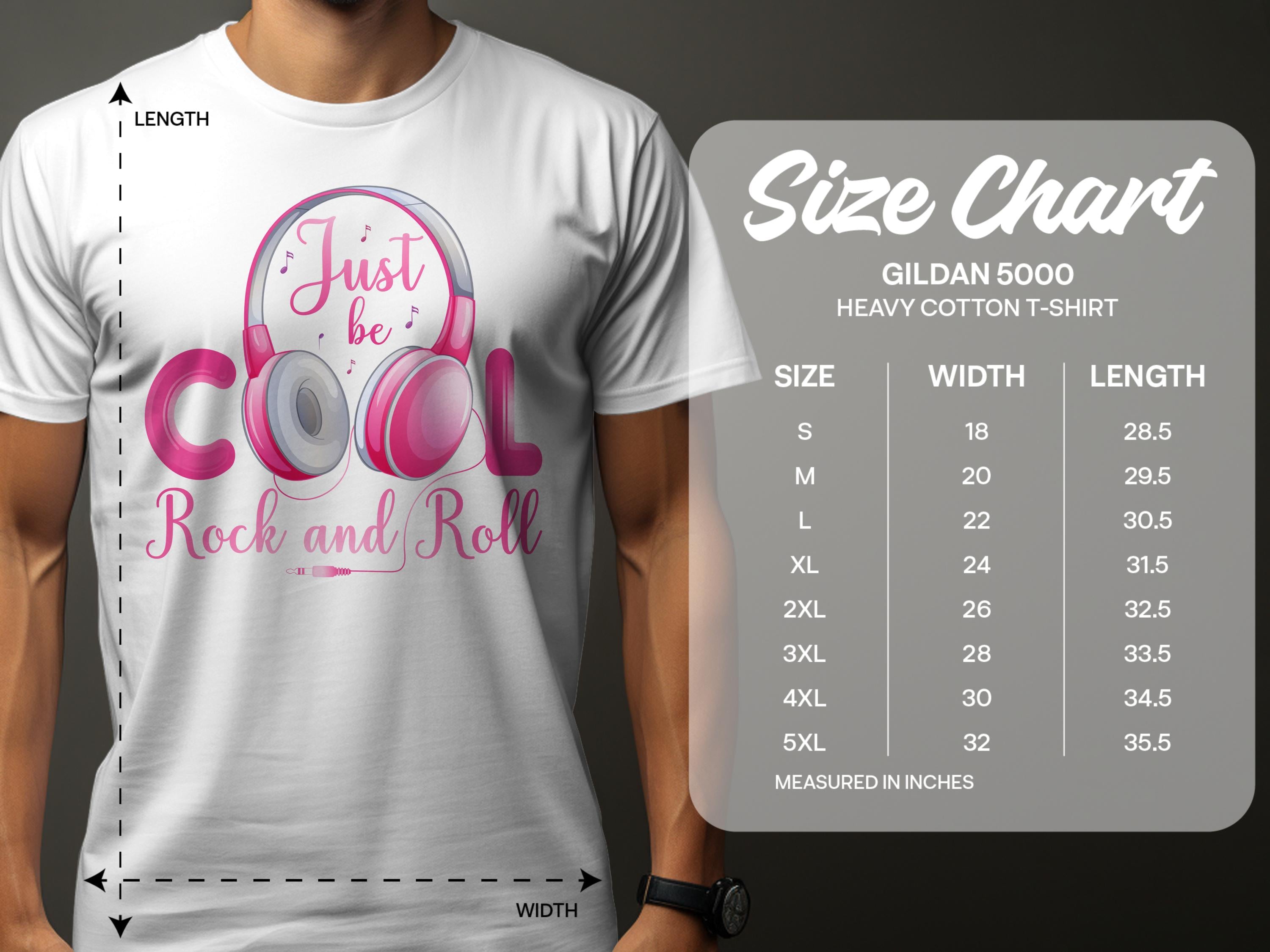 A man wears a white Gildan 5000 heavy cotton T-shirt from Garment Graphics, featuring pink Just be Cool Rock and Roll text and headphones design. Ideal for music fans, the size chart shows sizes S to 5XL with widths and lengths in inches.