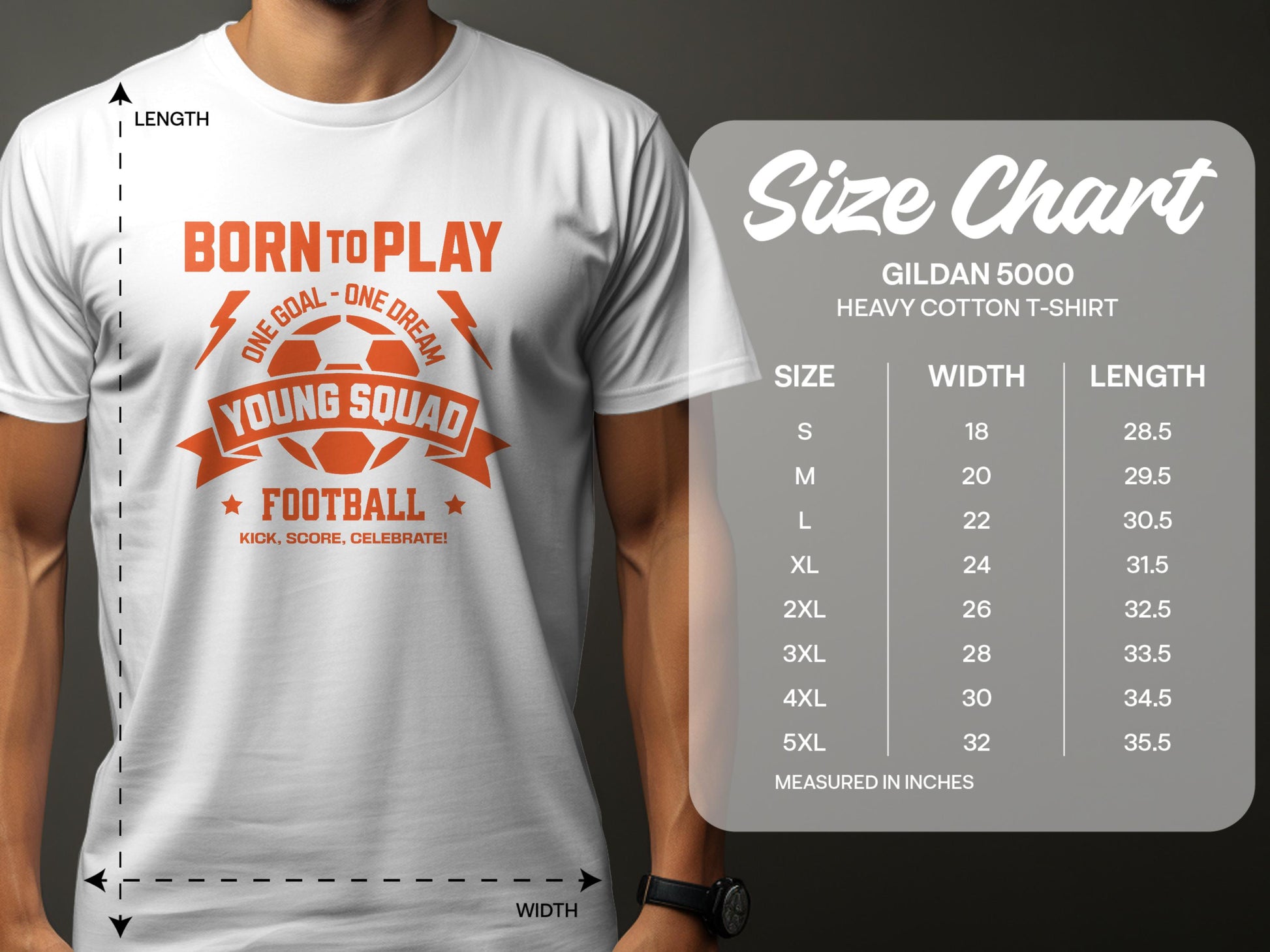 A man wears a white Garment Graphics T-shirt with bright orange text and a soccer design, featuring Born to Play, One Goal, One Dream, Young Squad Football. A Gildan 5000 heavy cotton football T-shirt size chart with inch measurements is nearby.