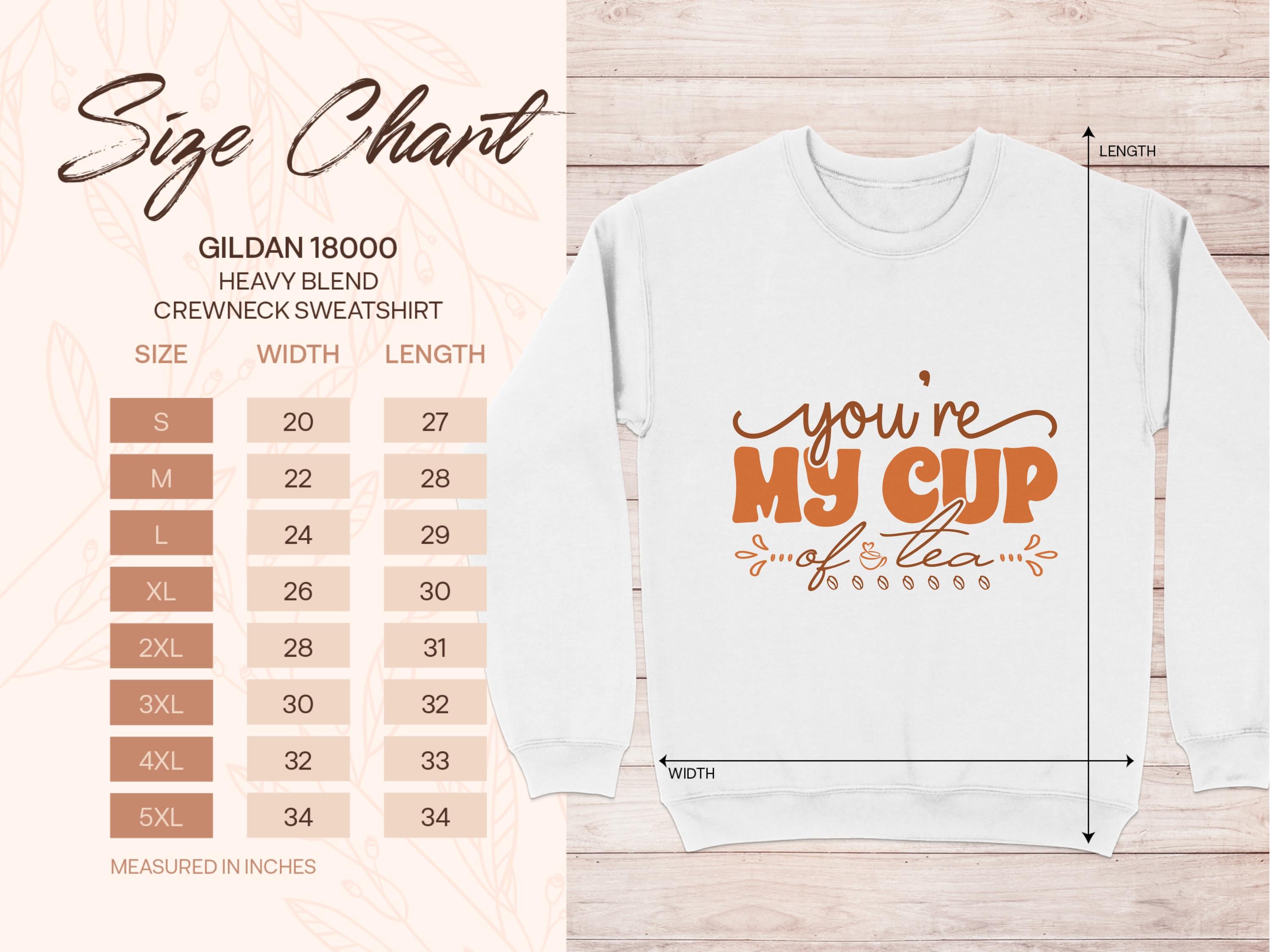 Garment Graphics size chart for cozy sweatshirts (sizes S-5XL) shows width and length in inches. A white sweatshirt for tea enthusiasts features Youre My Cup of Tea in orange against a light floral patterned background.