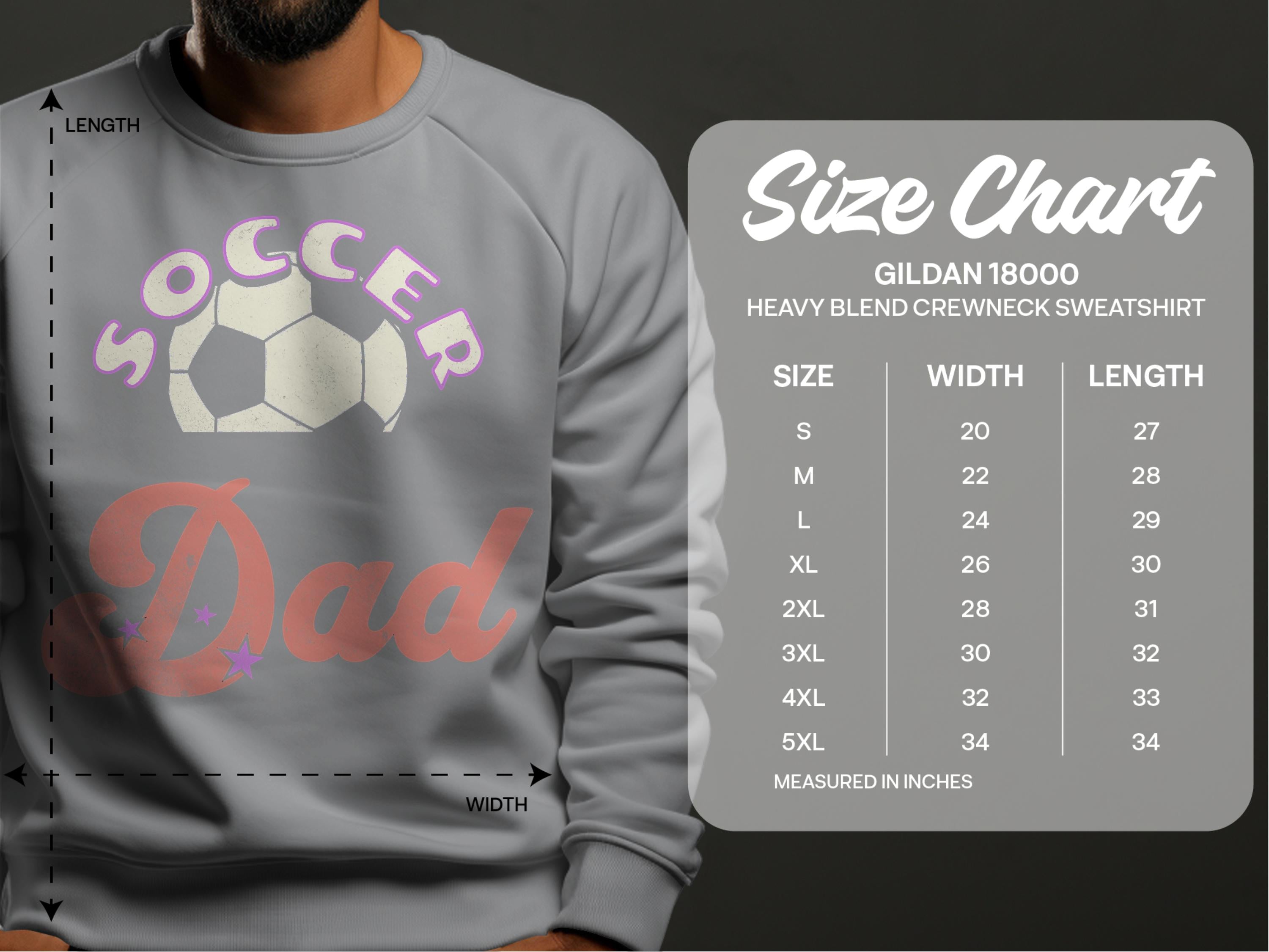 A person wears a gray Soccer Dad sweatshirt from Garment Graphics, featuring a soccer ball design. Next to them is a size chart for these trendy unisex sweatshirts, available in sizes S to 5XL with width and length measurements in inches.