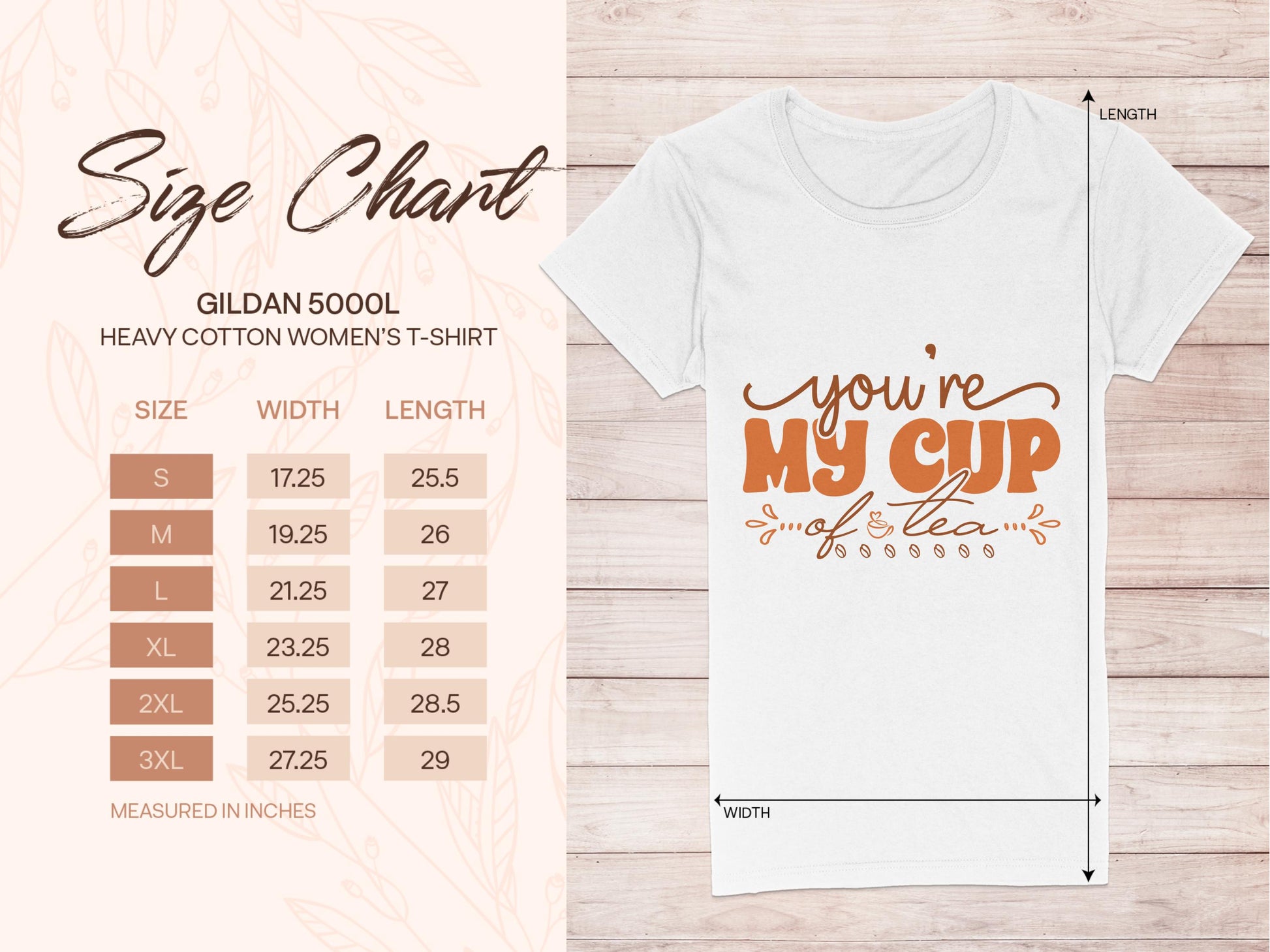 A white Garment Graphics T-shirt with Youre My Cup of Tea in orange is made of 100% cotton for comfort and style. Next to it, a Gildan 5000L Heavy Cotton Womens size chart shows sizes S to 3XL with measurements in inches against a rustic wooden backdrop.