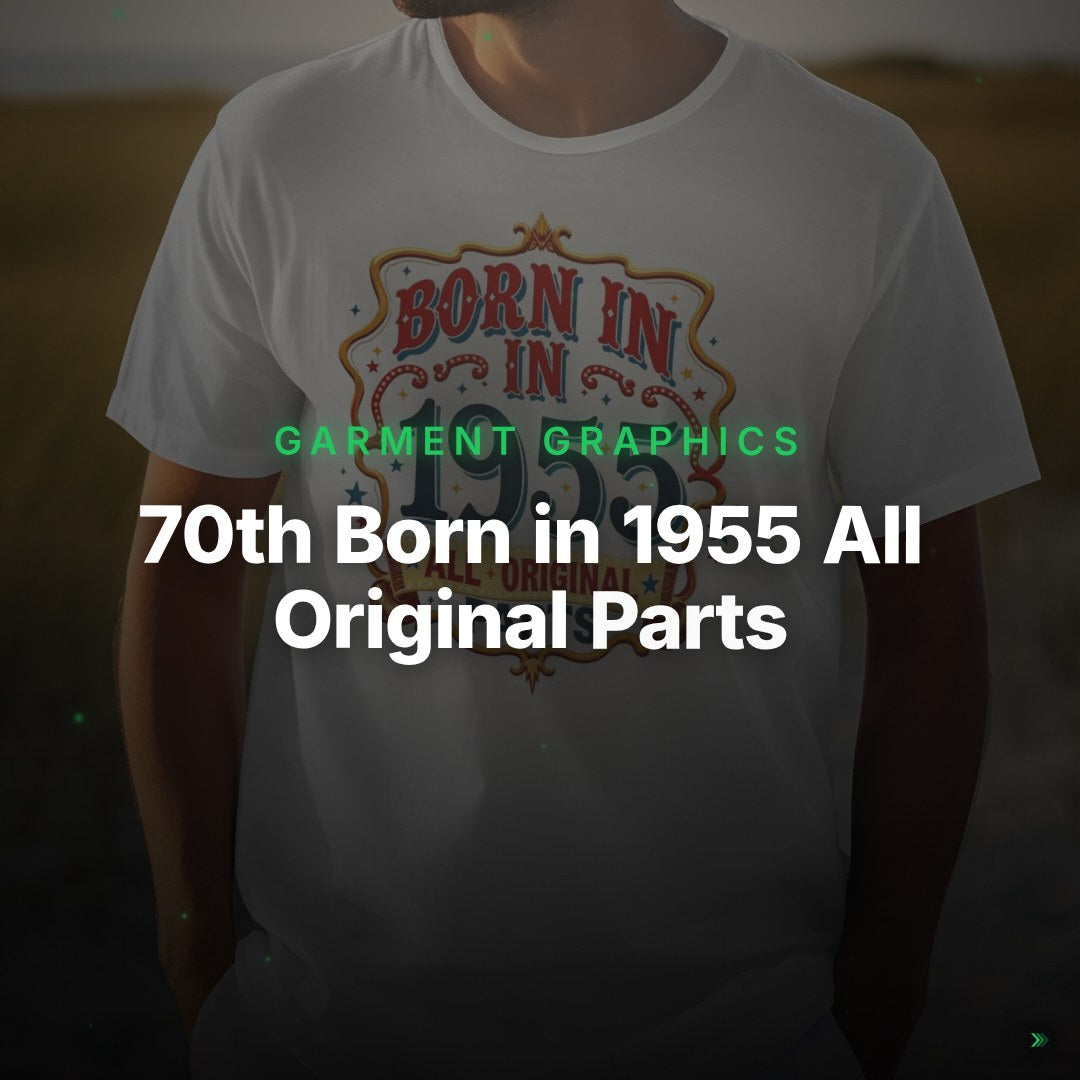70th Born in 1955 All Original Parts T-Shirts – Clean Showcase Plus